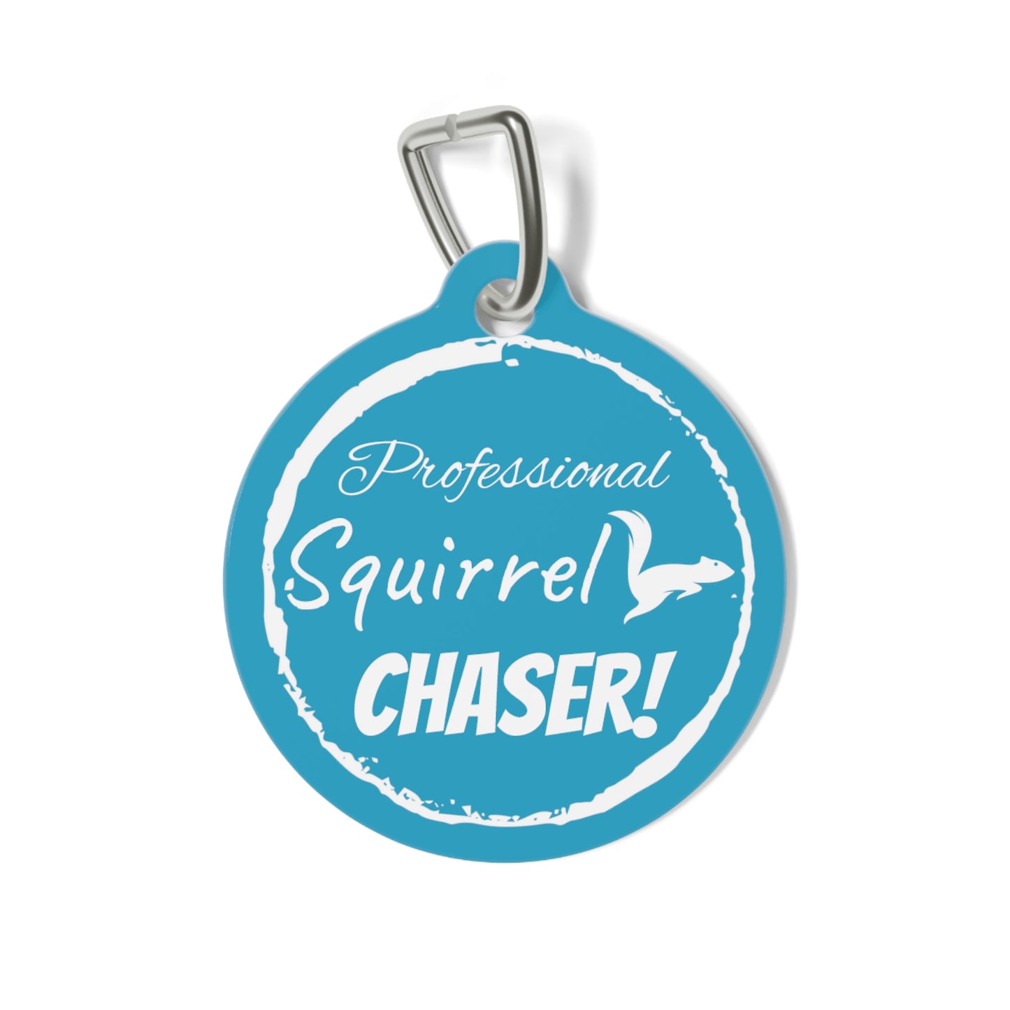 Blue "Professional Squirrel Chaser!" , Pet Tag, Dog tag, Dog ID, Cat tag, Cat ID