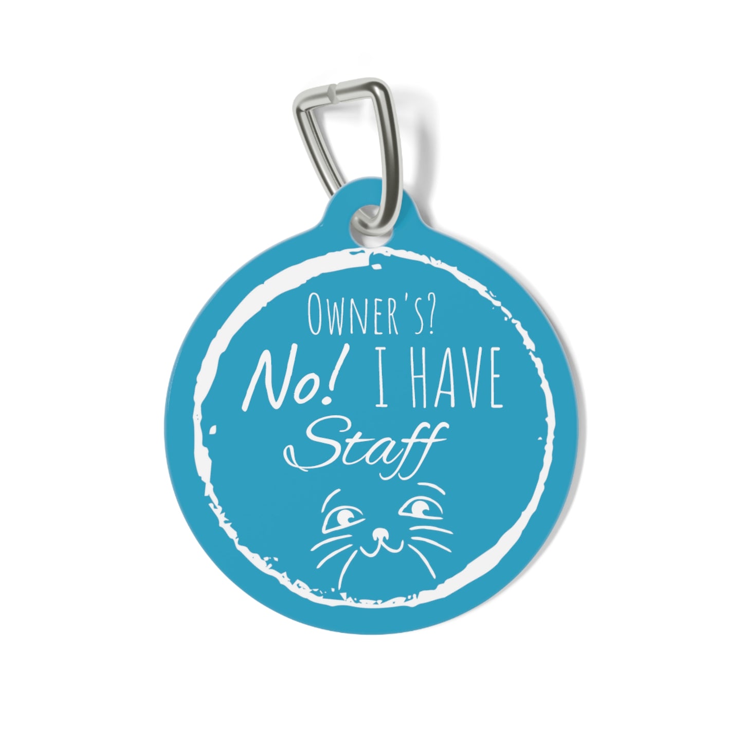 Blue "Owner's? No! I Have Staff" Pet Tag, Dog Tag, Dog ID, Cat Tag, Cat ID