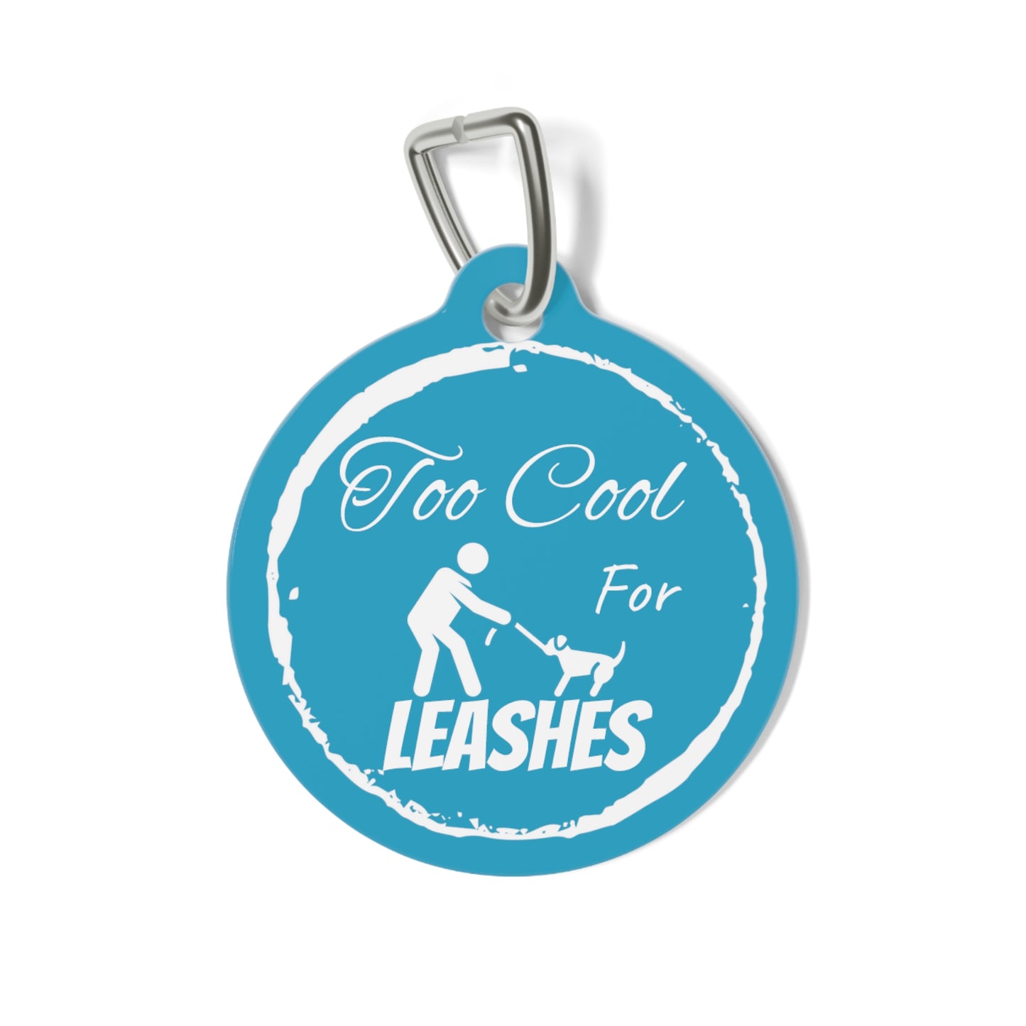 Blue "Too Cool For Leashes" Pet Tag, Dog tag, Dog ID, Cat tag, Cat ID