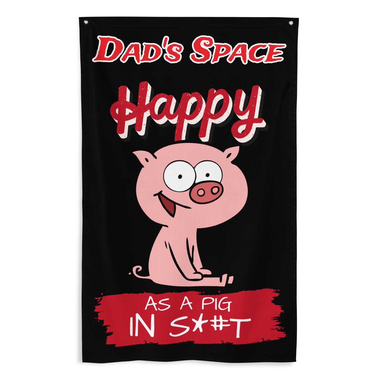 Fathers Day, Dad's Space Happy as a Pig in S#*T Flag