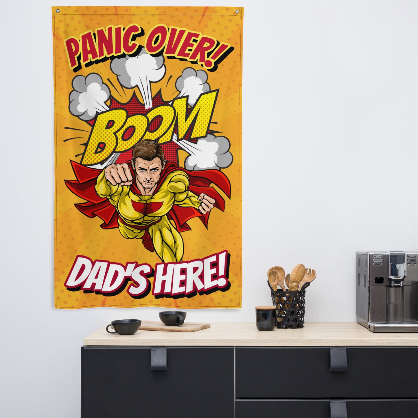 Fathers Day, Panic Over, Dad's Here Wall Art Flag