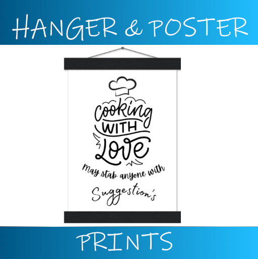 Premium Matte Paper Poster & Hanger  :  Cooking with love, may stab anyone with suggestion