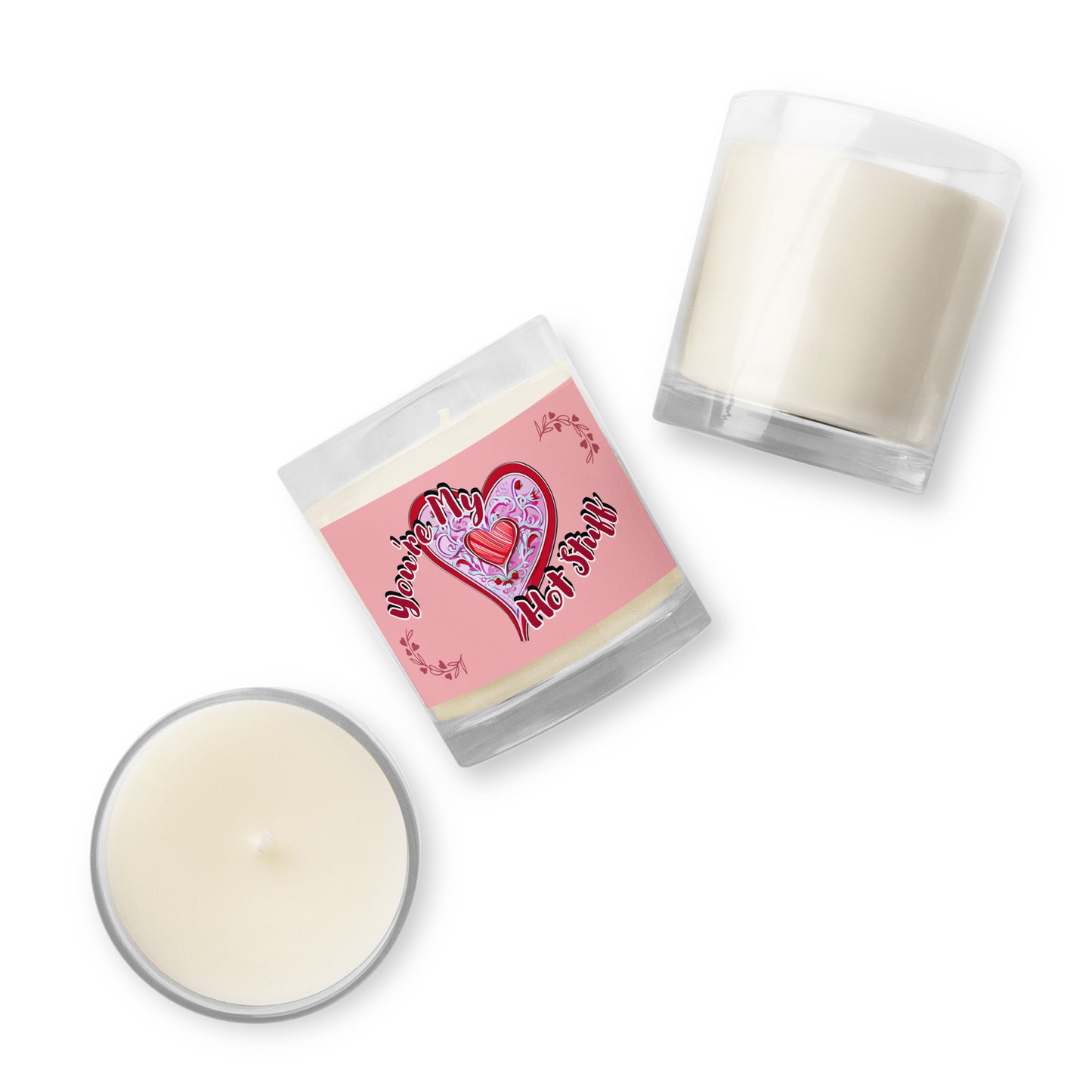 You're My Hot Stuff : Glass jar soy wax candle