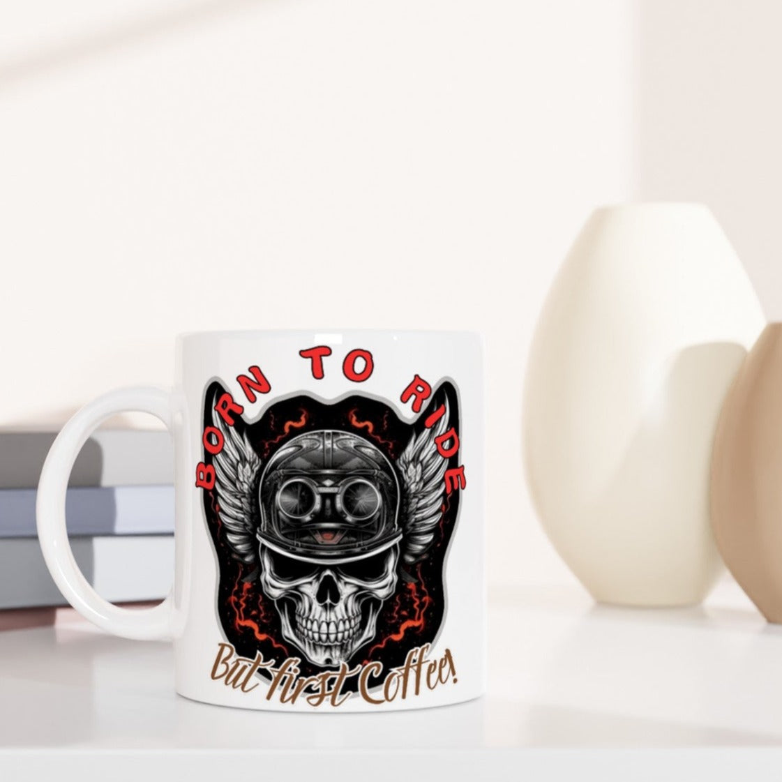 Born To Ride! But First, Coffee! White 11oz Ceramic Mug