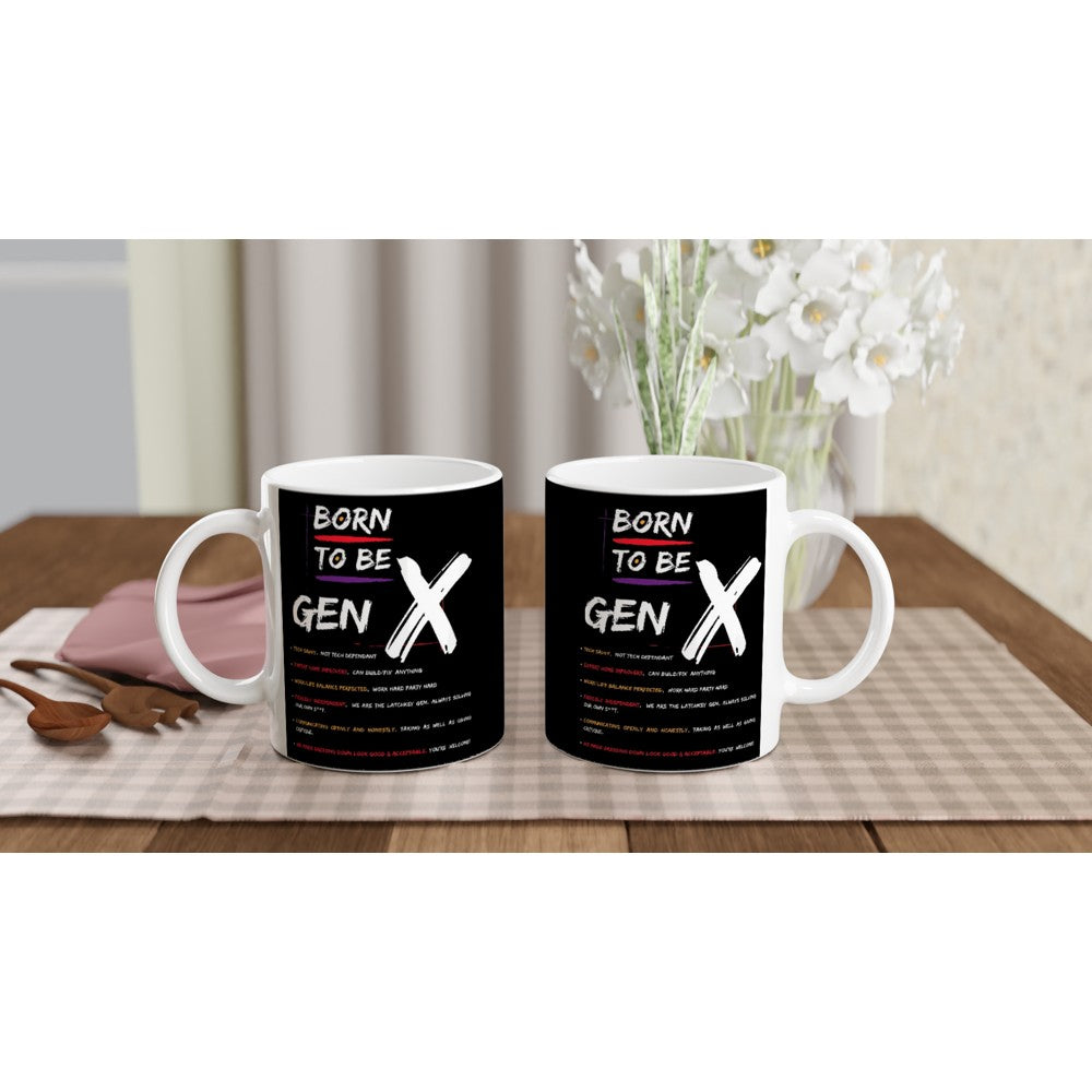 Born To Be Gen X Black & White 11oz Ceramic Mug