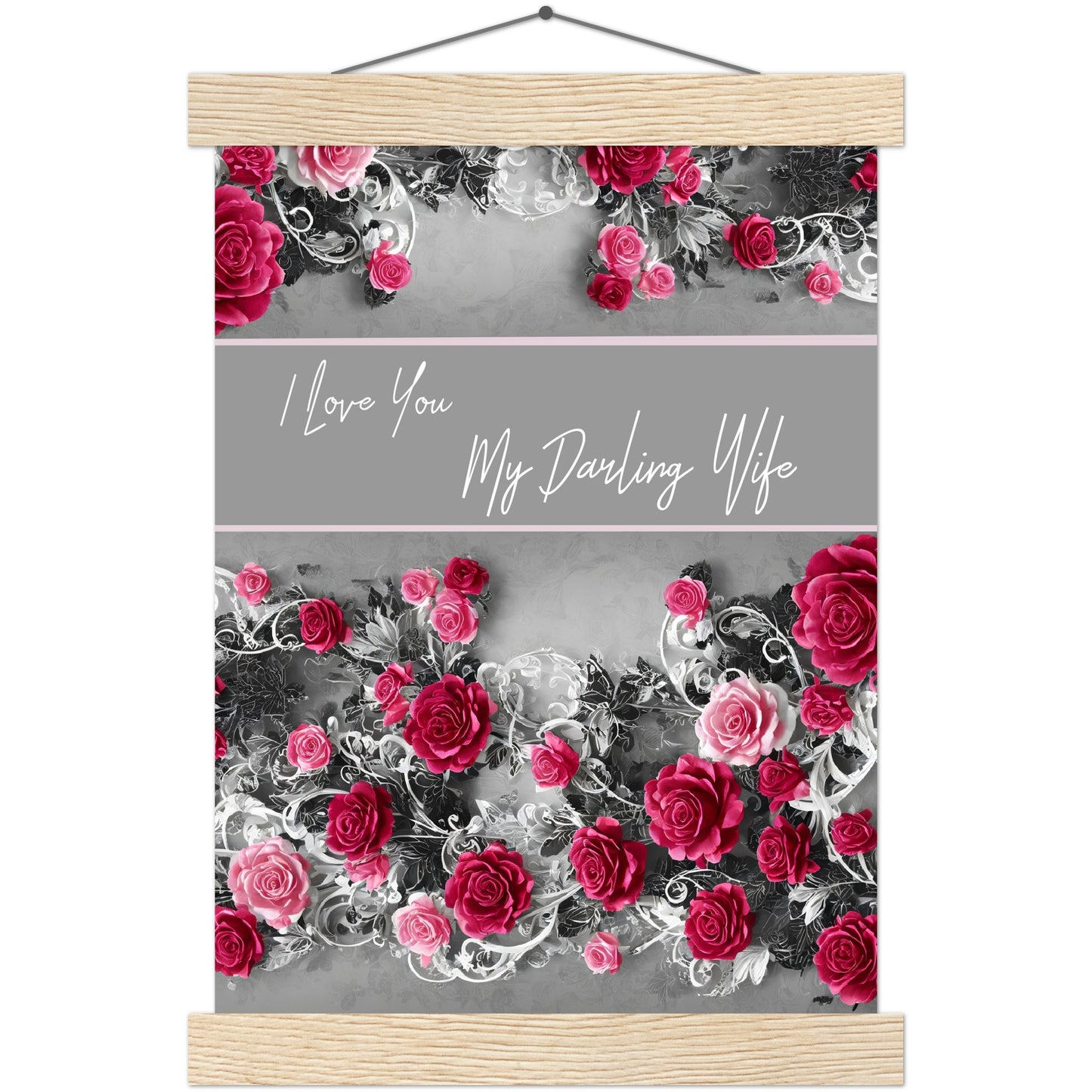 CUSTOMISE THE TEXT : I love you, My DArling Wife : Traditional Rose Premium Matte Paper Poster & Hanger