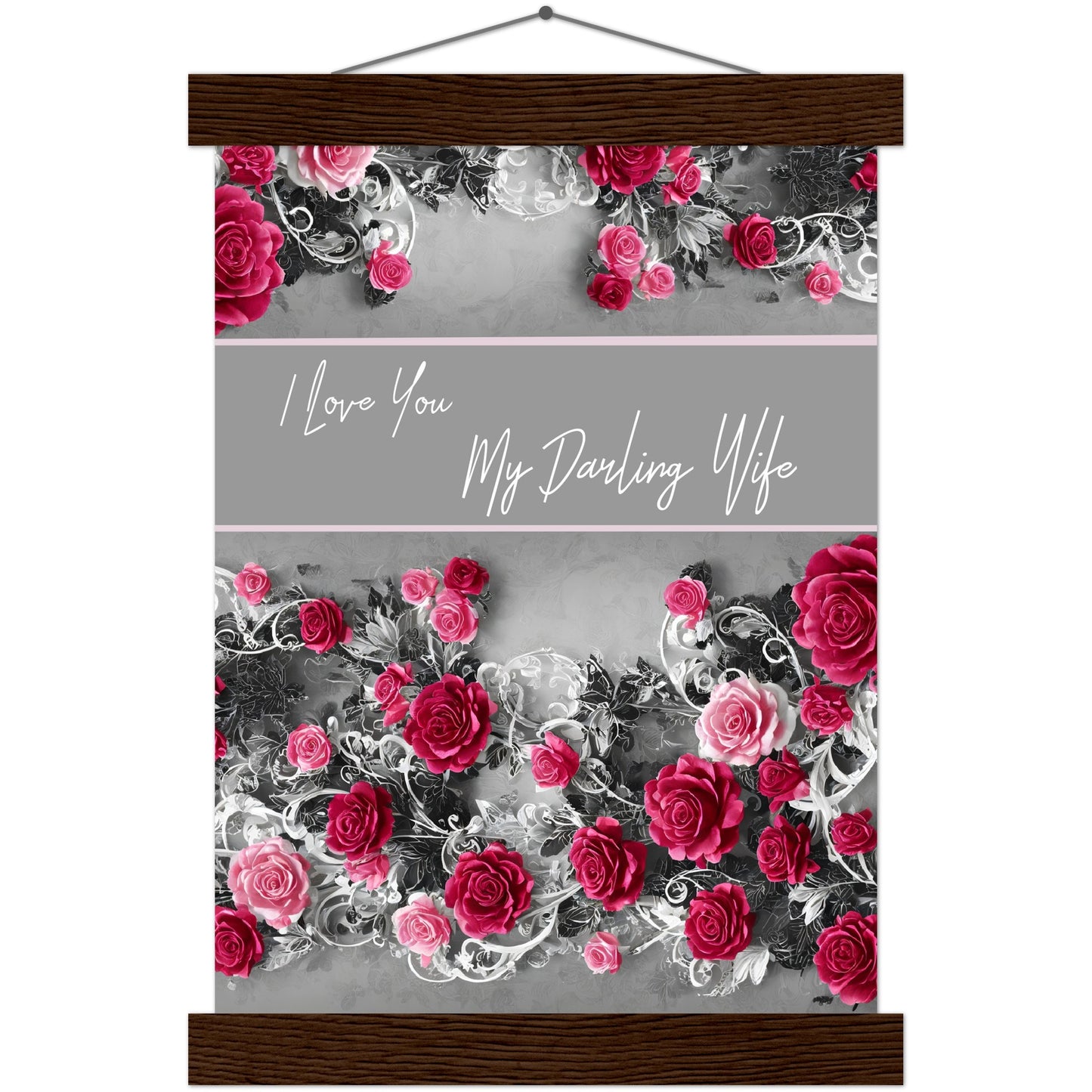 CUSTOMISE THE TEXT : I love you, My DArling Wife : Traditional Rose Premium Matte Paper Poster & Hanger