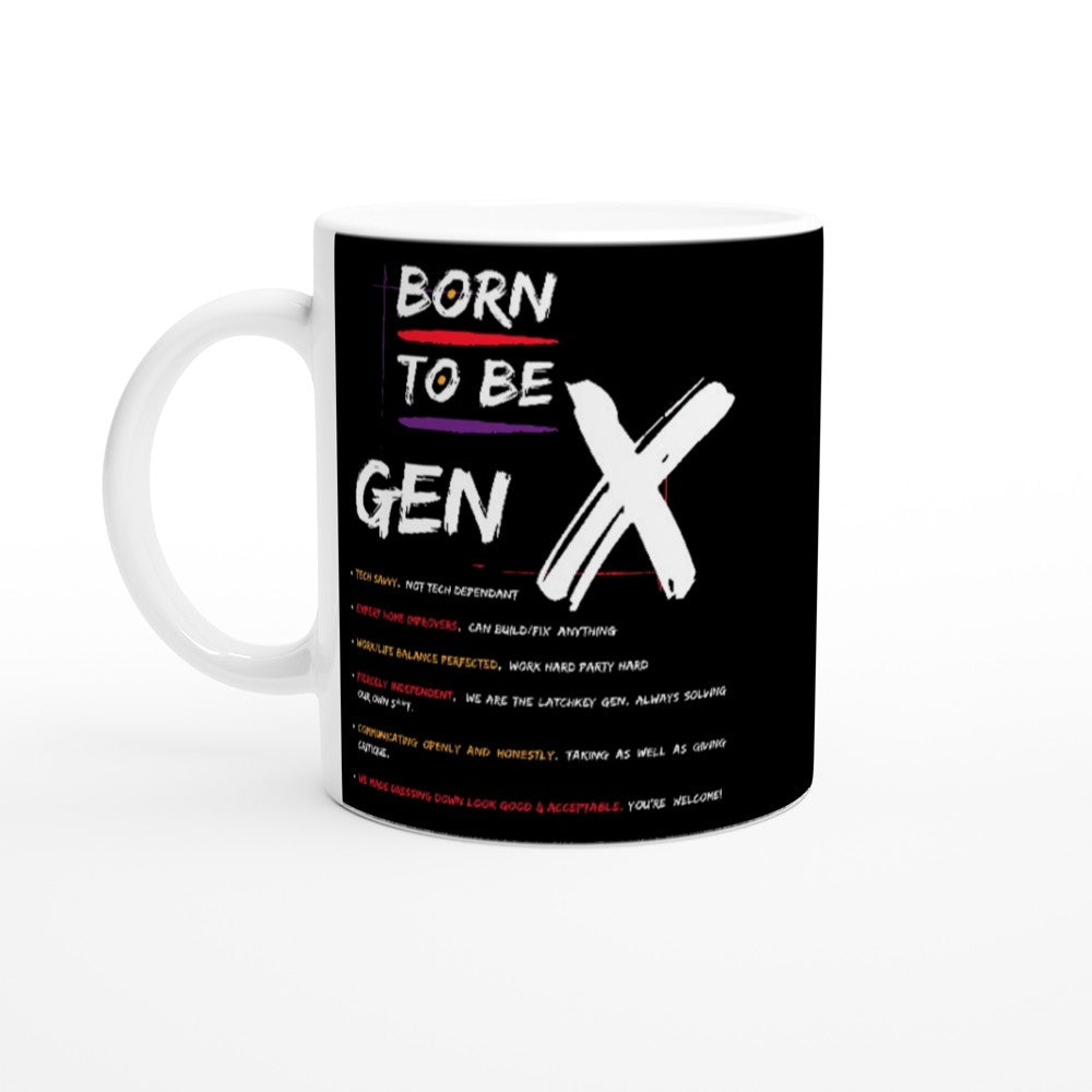 Born To Be Gen X Black & White 11oz Ceramic Mug