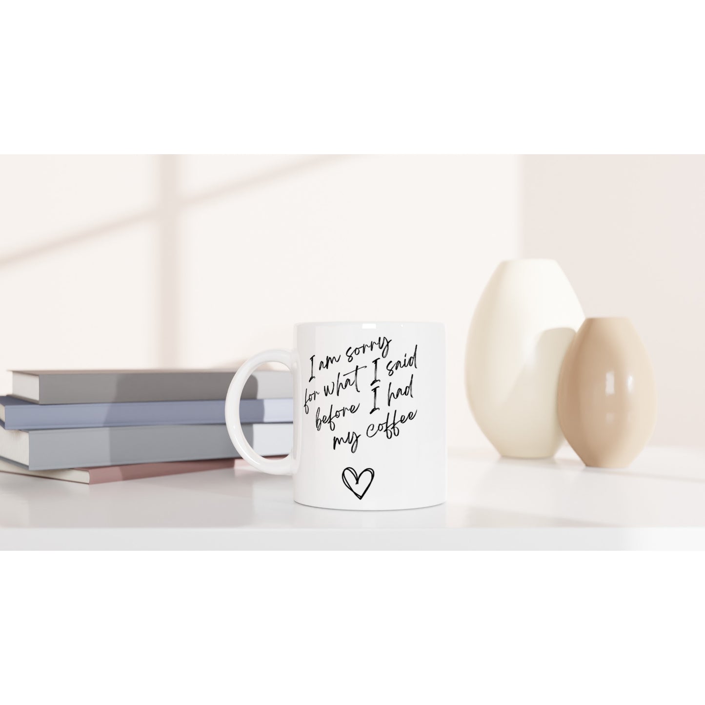 I'm sorry for what i said before I had my coffee : Fun Black & White 11oz Ceramic Mug