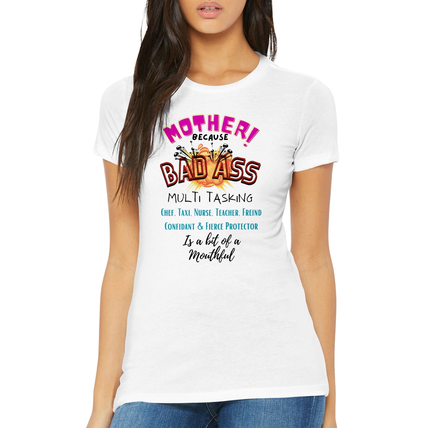 Mother is a Bad Ass : Premium Womens Crewneck T-shirt