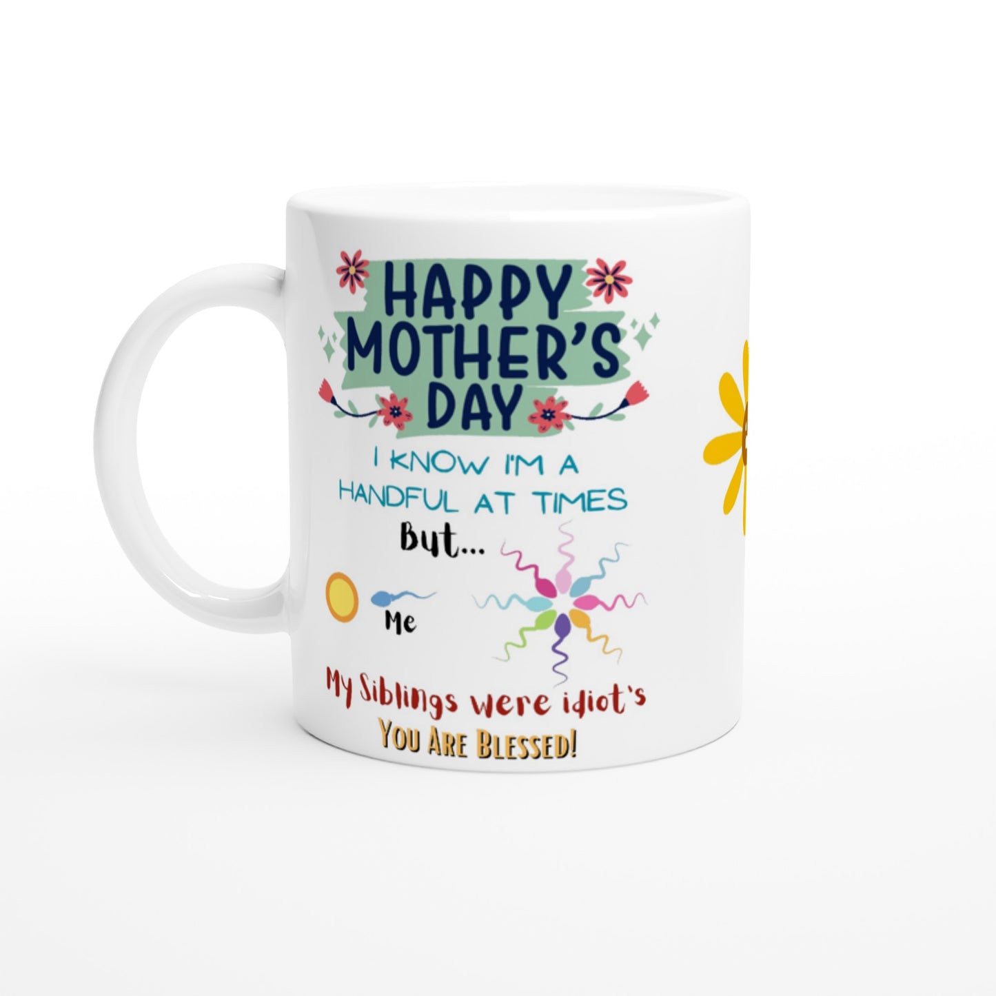 My Sibling Were Idiots. : White 11oz Ceramic Mug