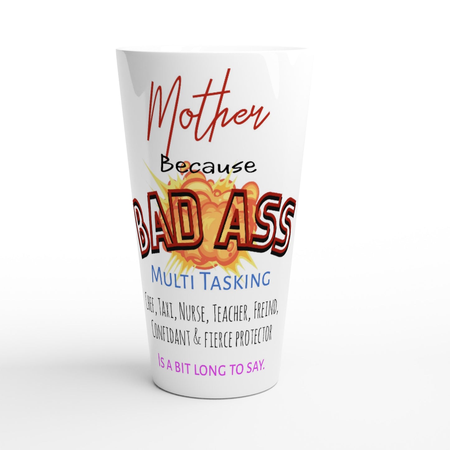 Mother, because Bad Ass Multi Tasking... : White Latte 17oz Ceramic Mug