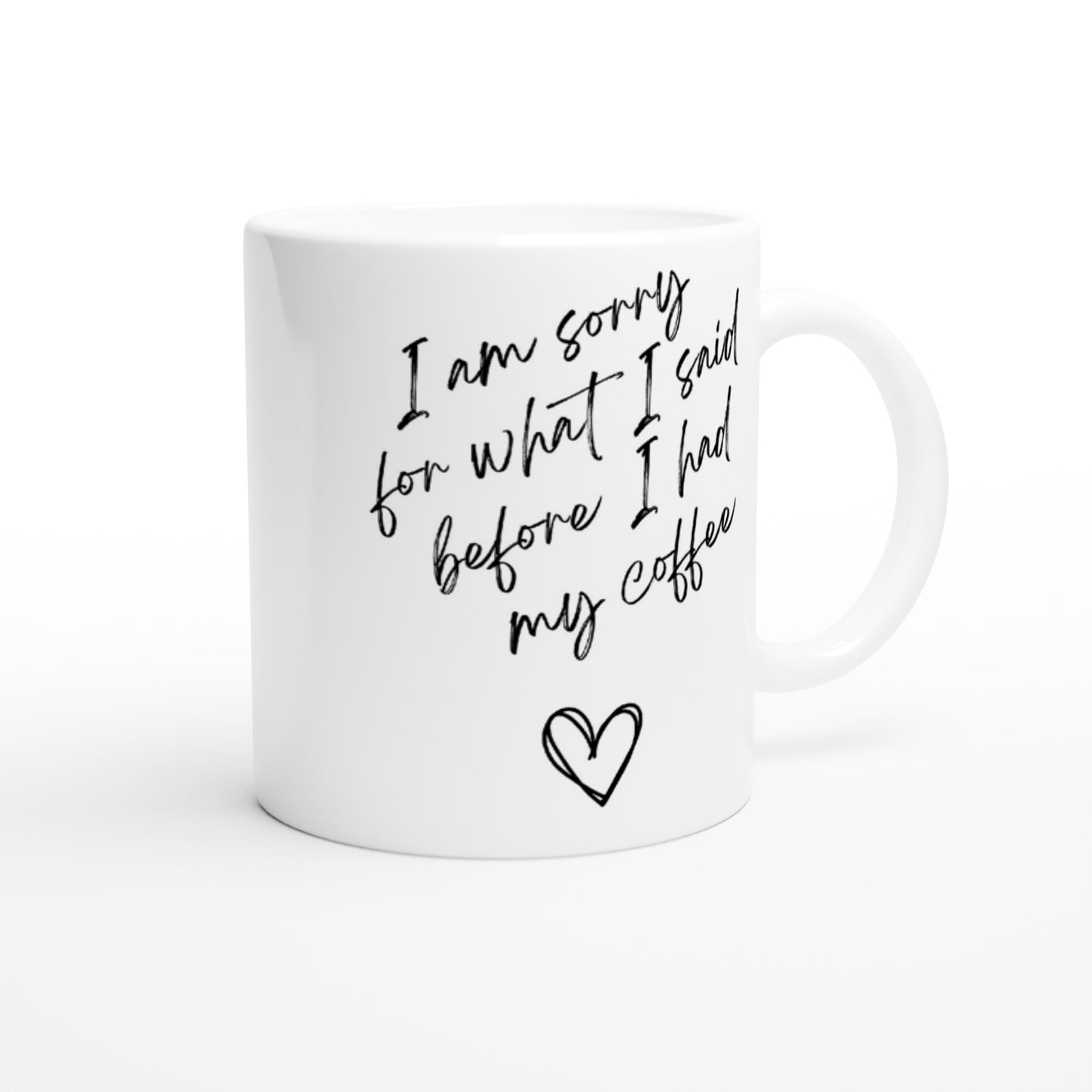 I'm sorry for what i said before I had my coffee : Fun Black & White 11oz Ceramic Mug