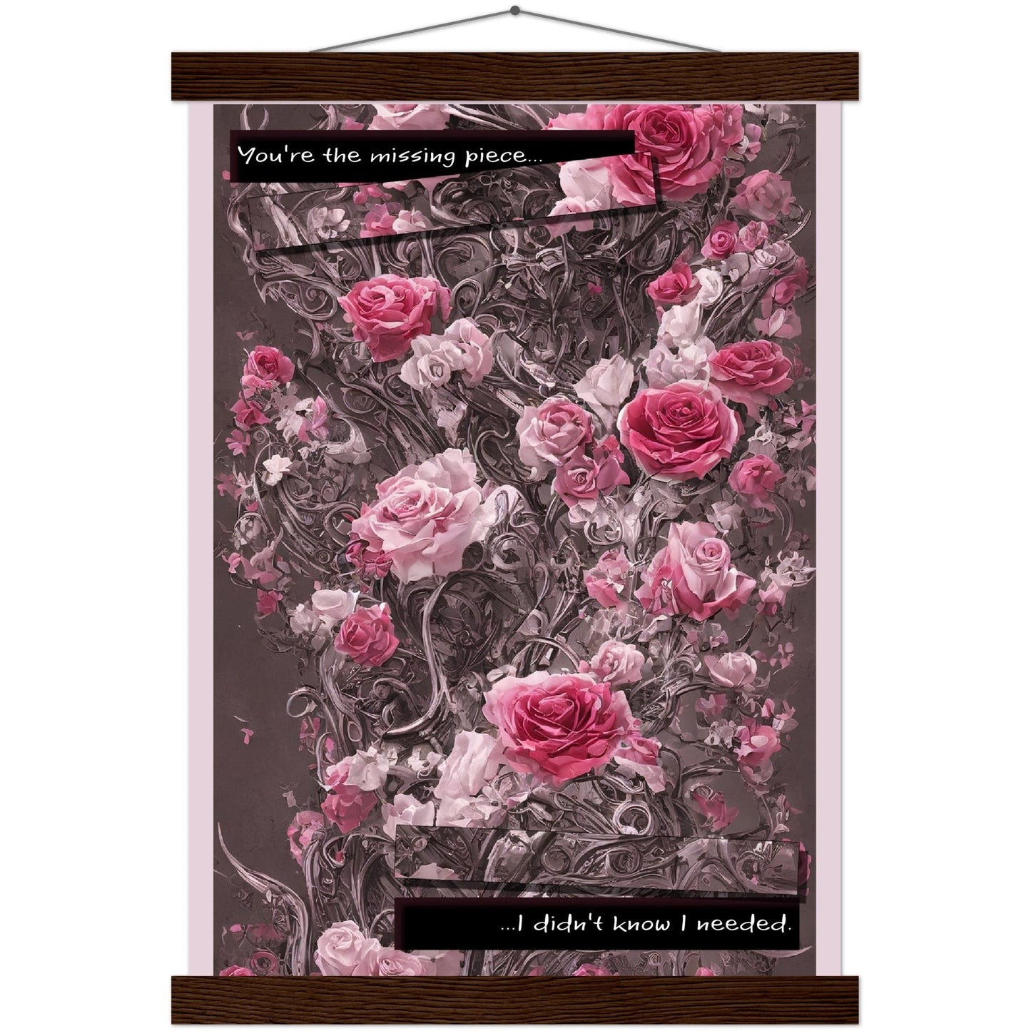 "You're the missing piece I didn't know I needed." Traditional Rose Premium Matte Paper Poster & Hanger
