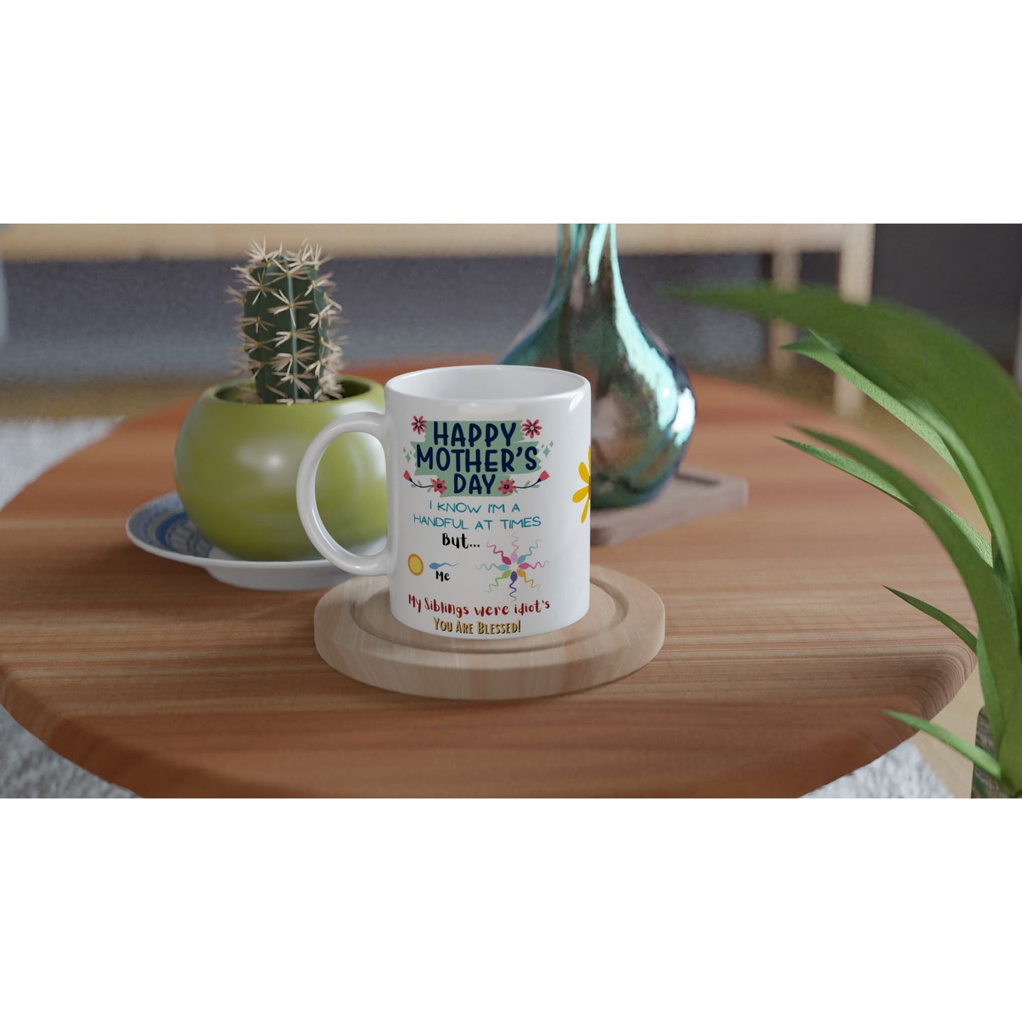 My Sibling Were Idiots. : White 11oz Ceramic Mug