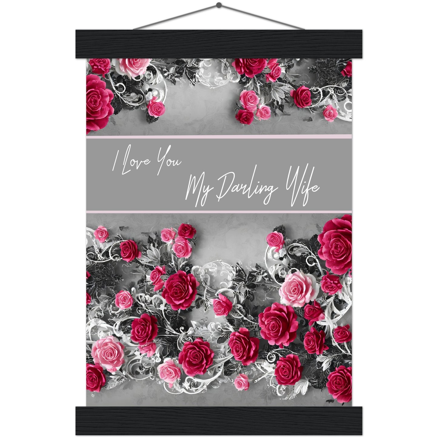 CUSTOMISE THE TEXT : I love you, My DArling Wife : Traditional Rose Premium Matte Paper Poster & Hanger