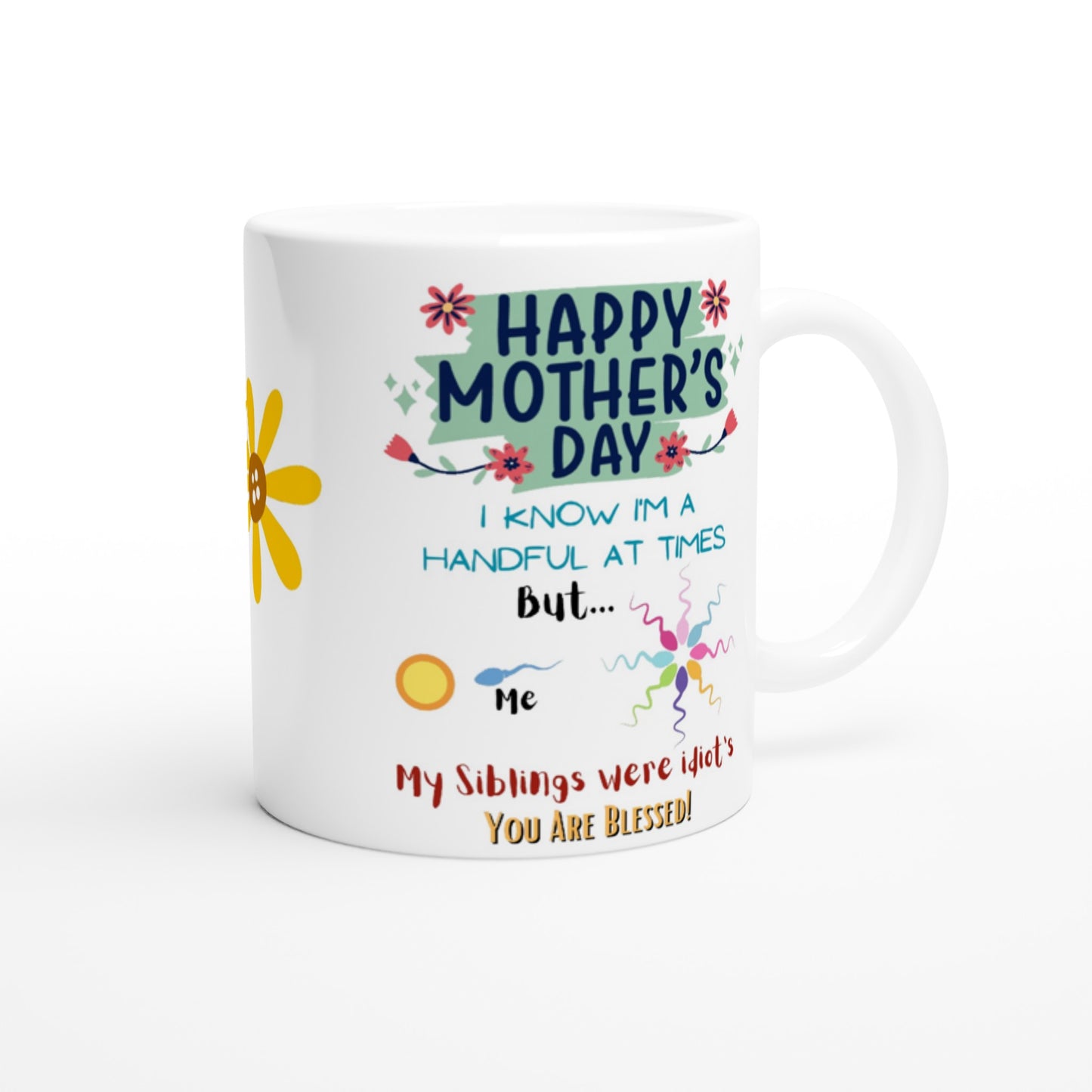 My Sibling Were Idiots. : White 11oz Ceramic Mug