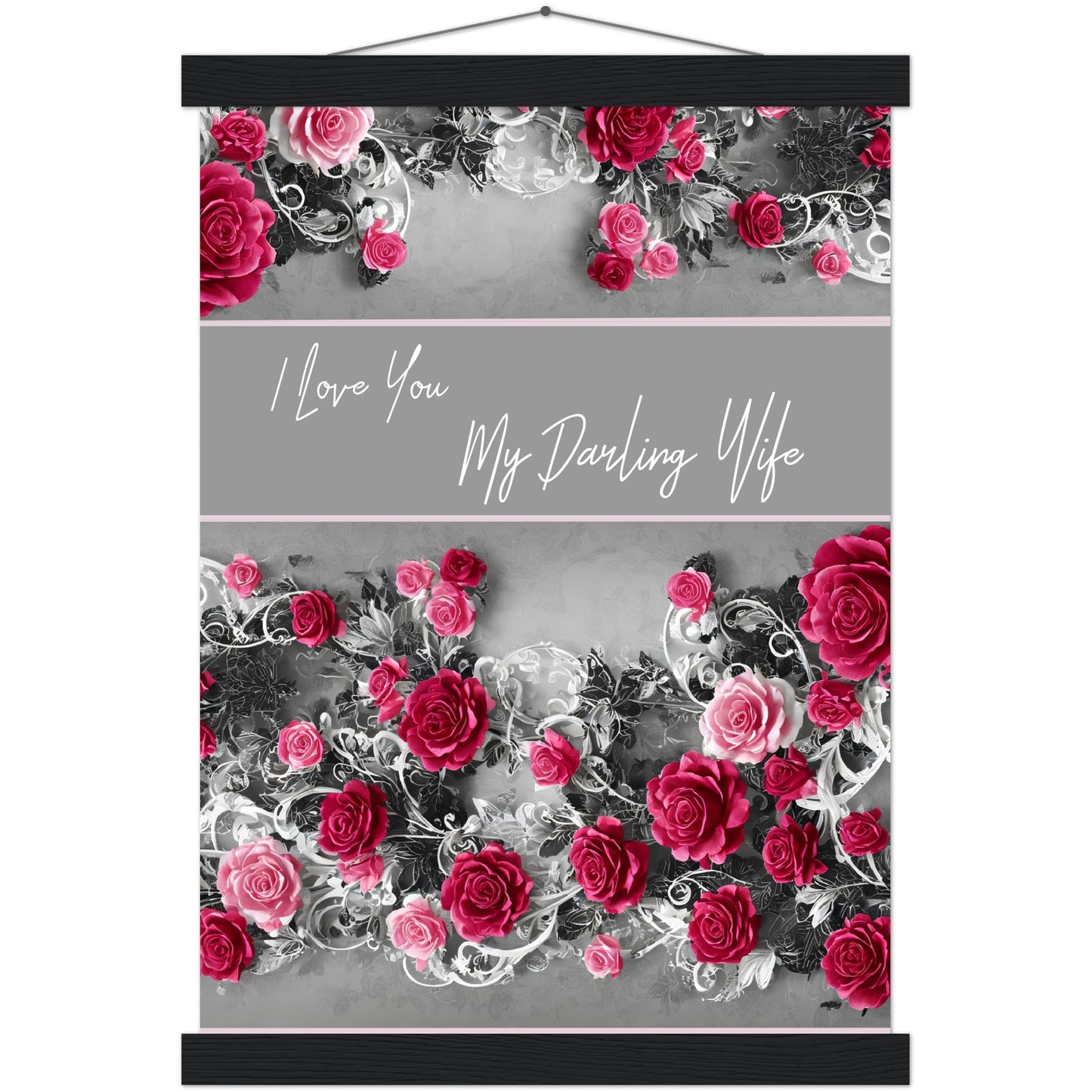 CUSTOMISE THE TEXT : I love you, My DArling Wife : Traditional Rose Premium Matte Paper Poster & Hanger