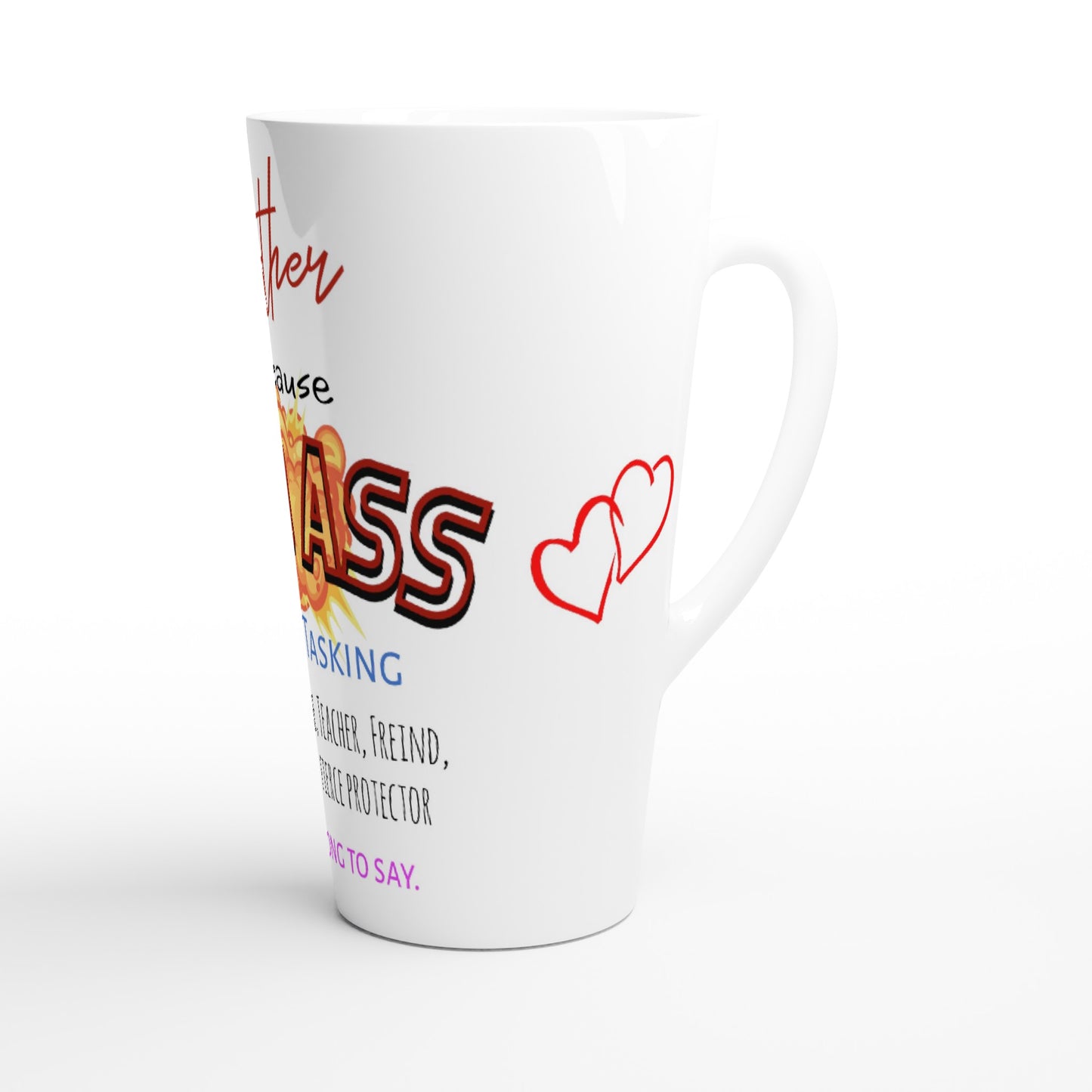 Mother, because Bad Ass Multi Tasking... : White Latte 17oz Ceramic Mug