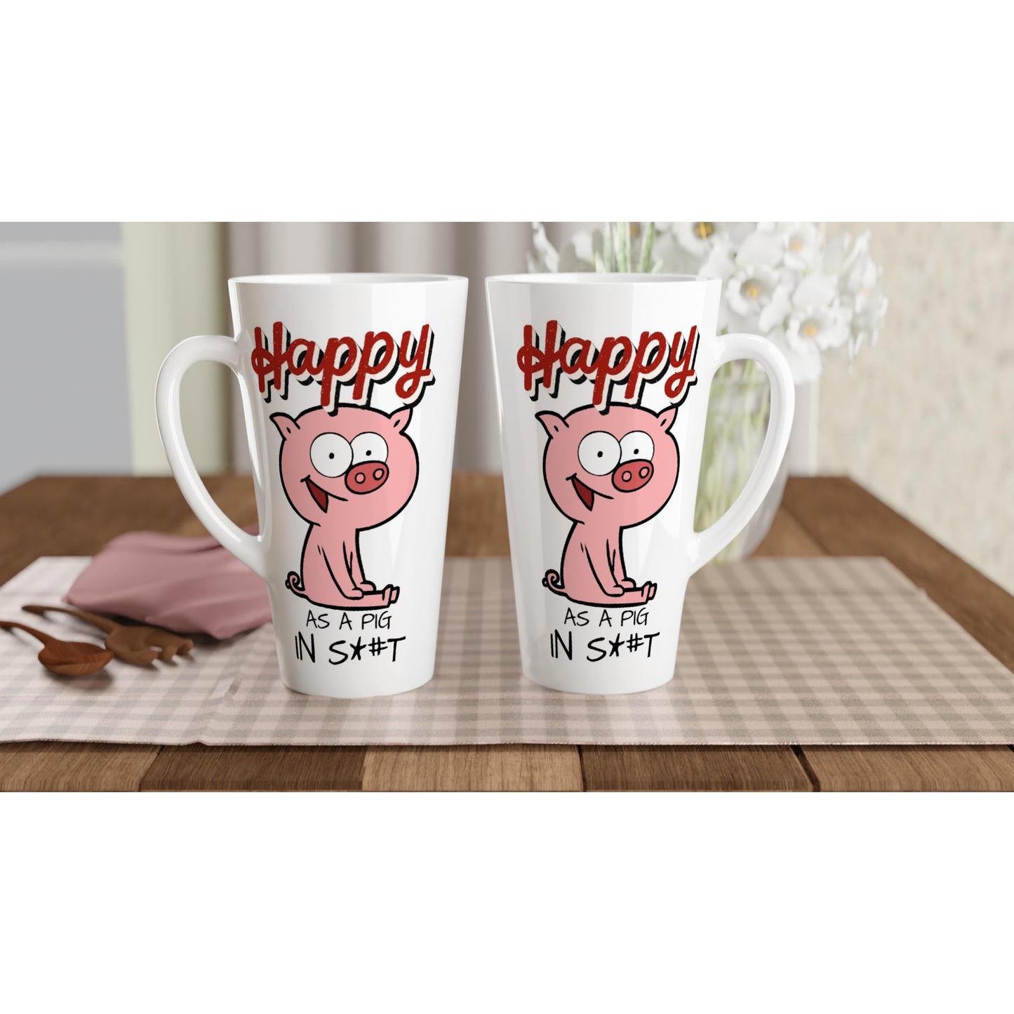 Happy As A Pig In S*#T : White Latte 17oz Ceramic Mug
