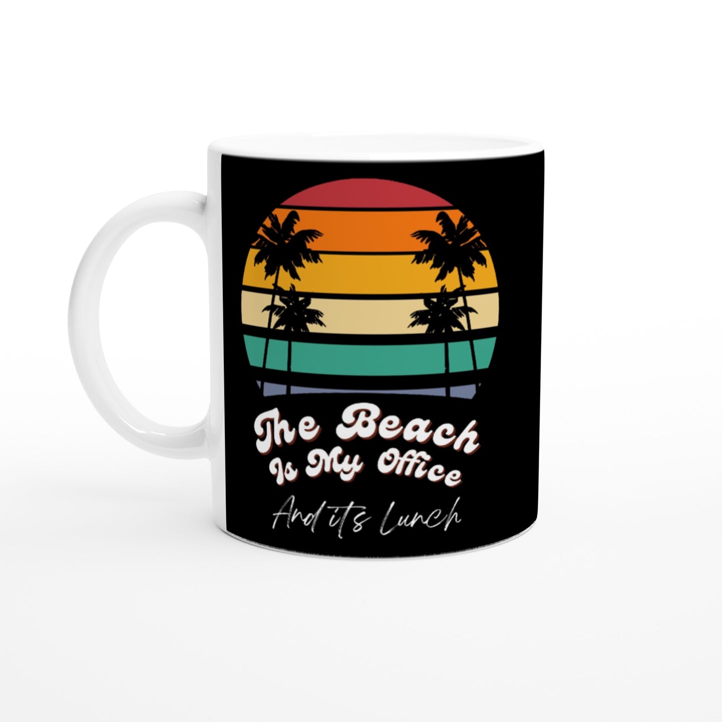 The Beach is my Office, and its Lunch! : Fun Black & White 11oz Ceramic Mug