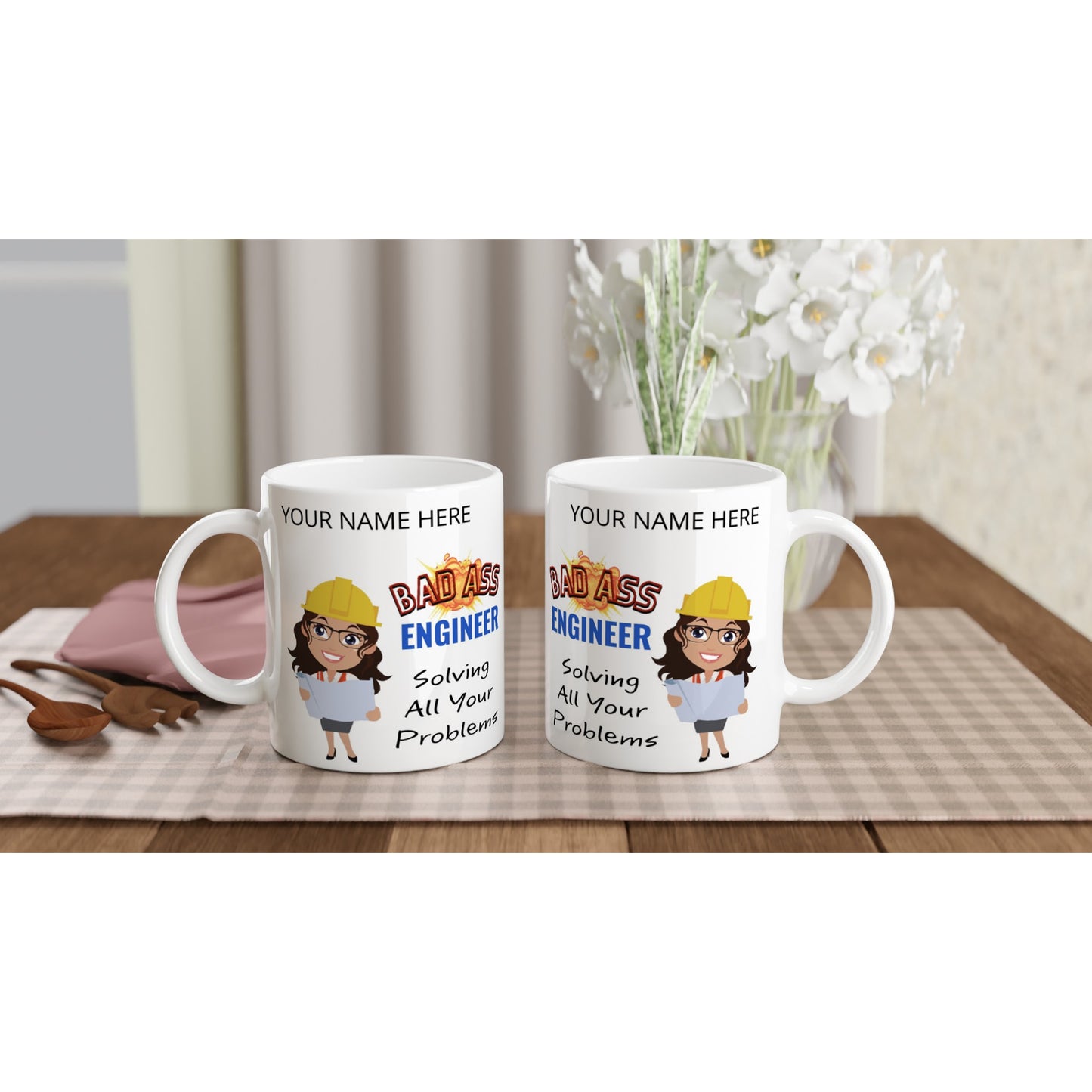 (YOURNAME) Badd Ass Engineer, Solving all your problems : White 11oz Ceramic Mug