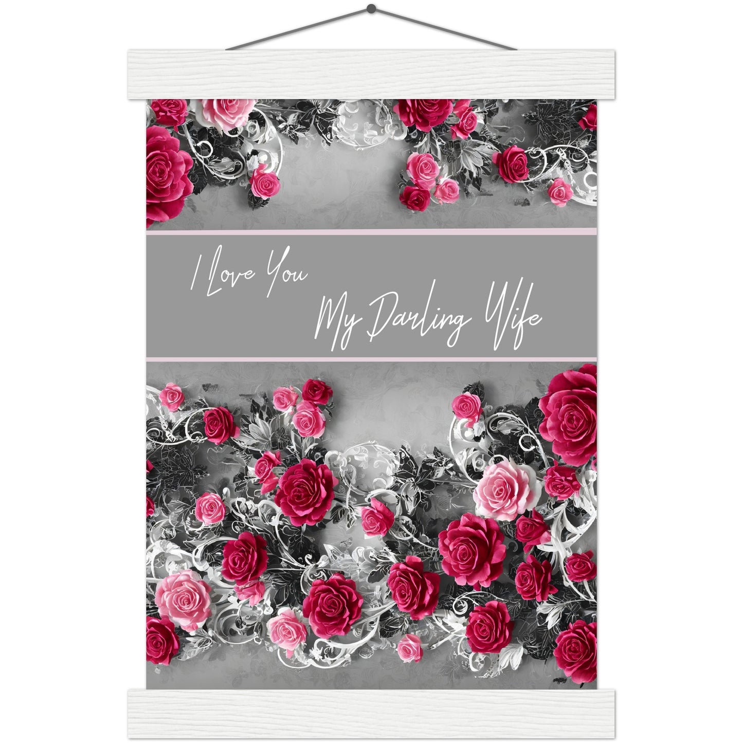 CUSTOMISE THE TEXT : I love you, My DArling Wife : Traditional Rose Premium Matte Paper Poster & Hanger
