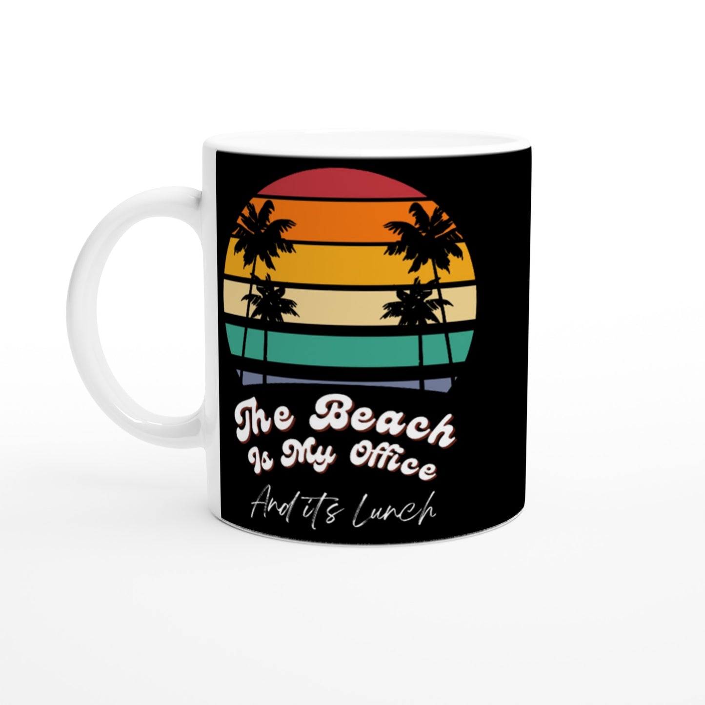 The Beach is my Office : Fun Black & White 11oz Ceramic Mug