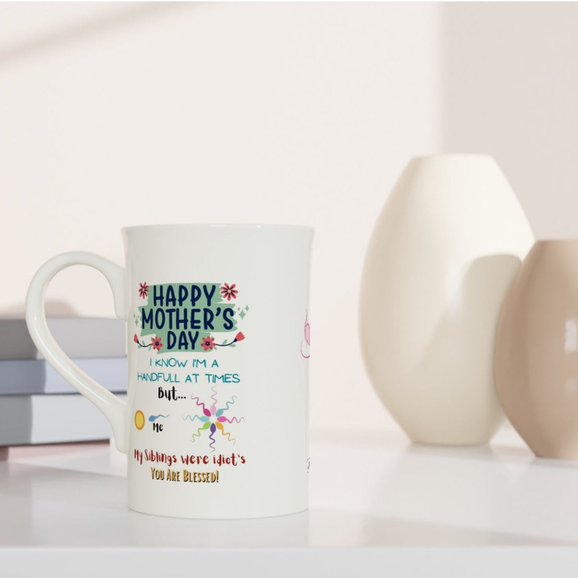 Mothers day, Siblings are stupid : White 10oz Porcelain Slim Mug