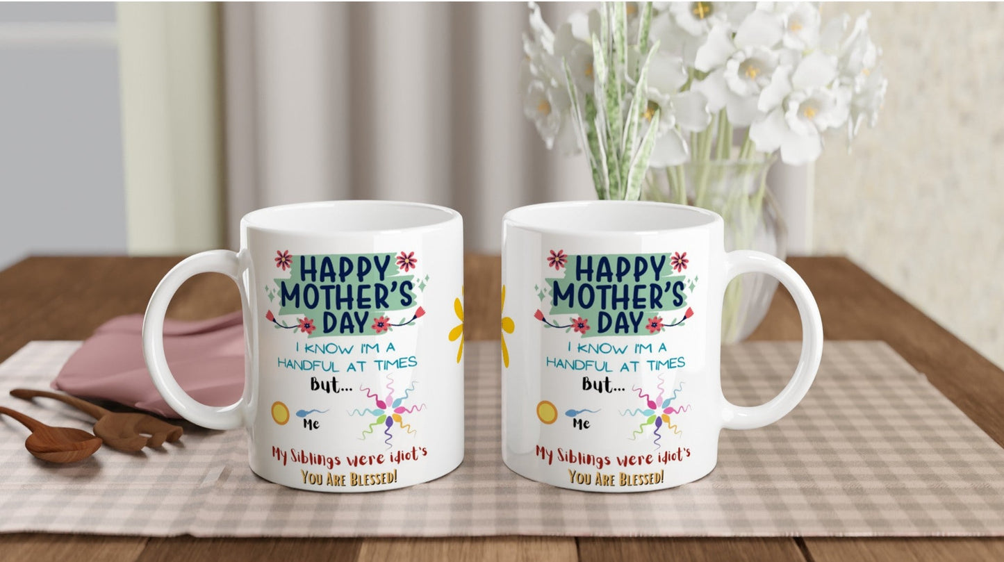 My Sibling Were Idiots. : White 11oz Ceramic Mug