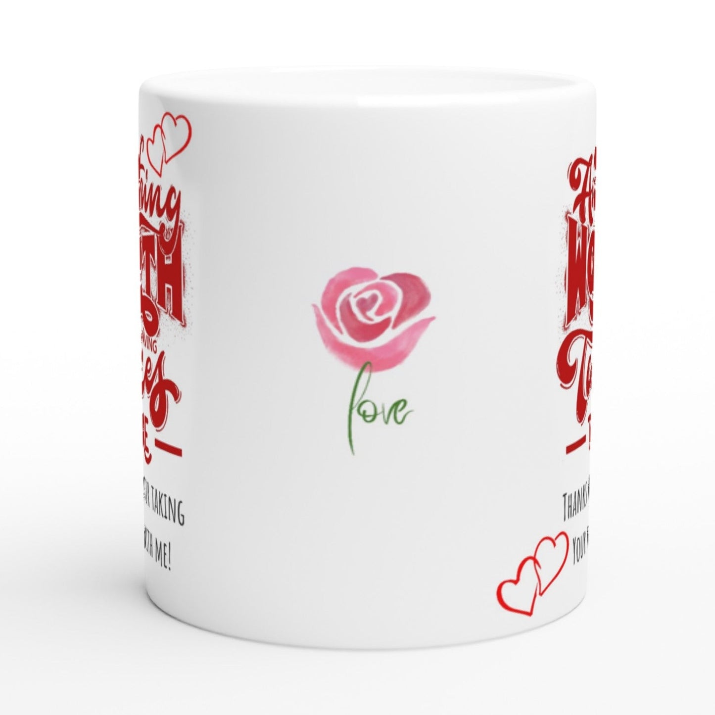 Mothers day, Anything worth while takes time : White 11oz Ceramic Mug