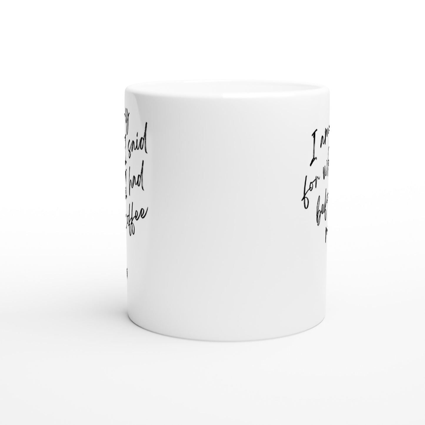 I'm sorry for what i said before I had my coffee : Fun Black & White 11oz Ceramic Mug