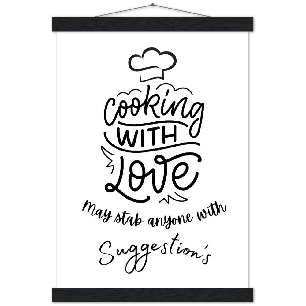 Premium Matte Paper Poster & Hanger  :  Cooking with love, may stab anyone with suggestion