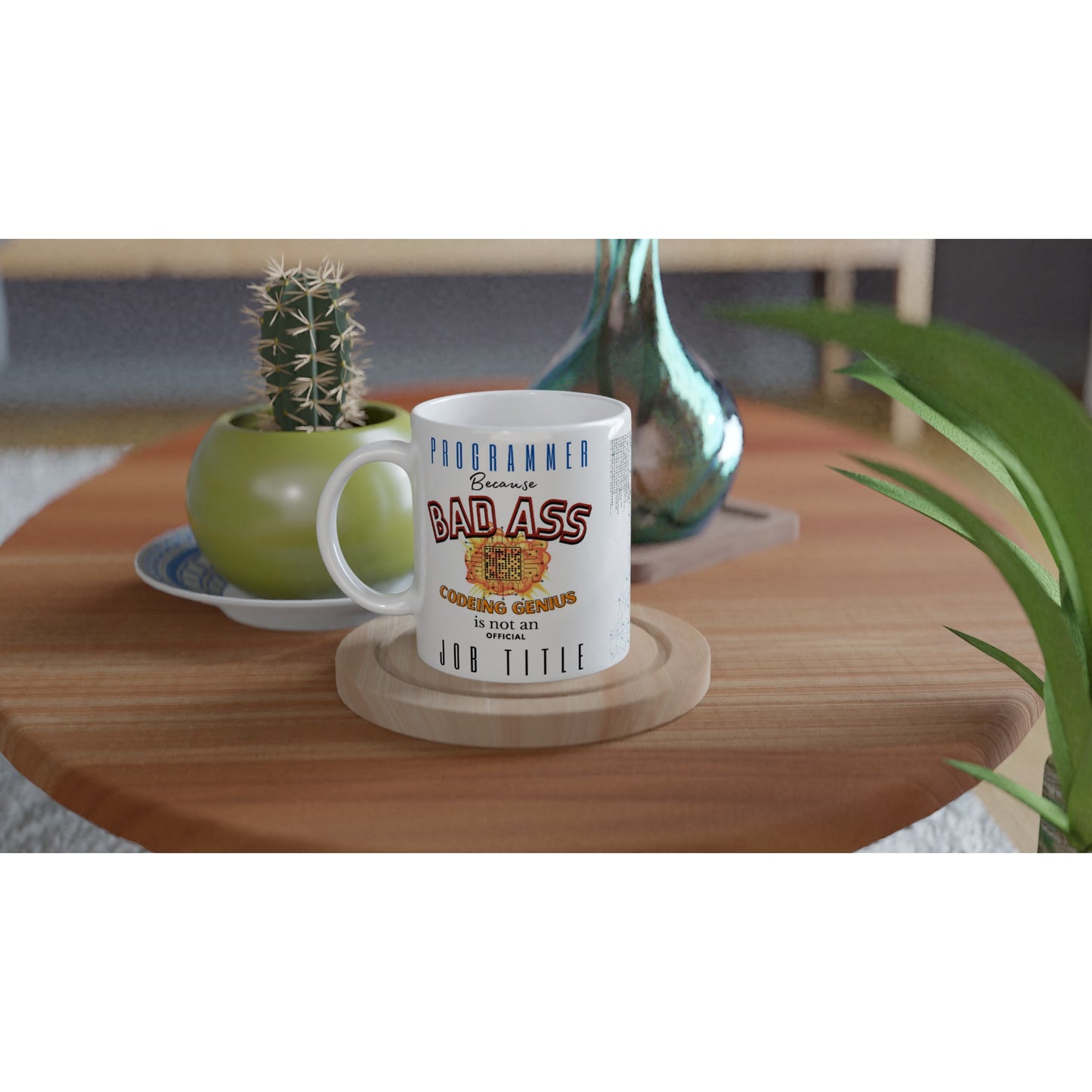 Programmer, Because 'BAD ASS Codeing Genius' is not an official Job Title : White 11oz Ceramic Mug
