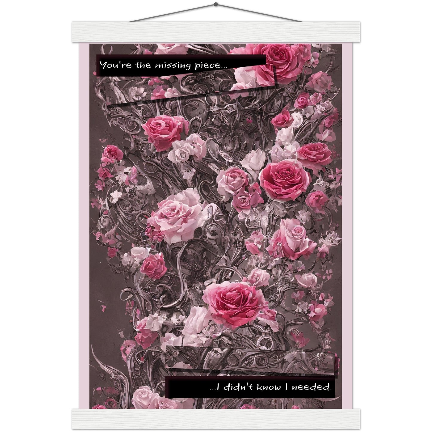 "You're the missing piece I didn't know I needed." Traditional Rose Premium Matte Paper Poster & Hanger