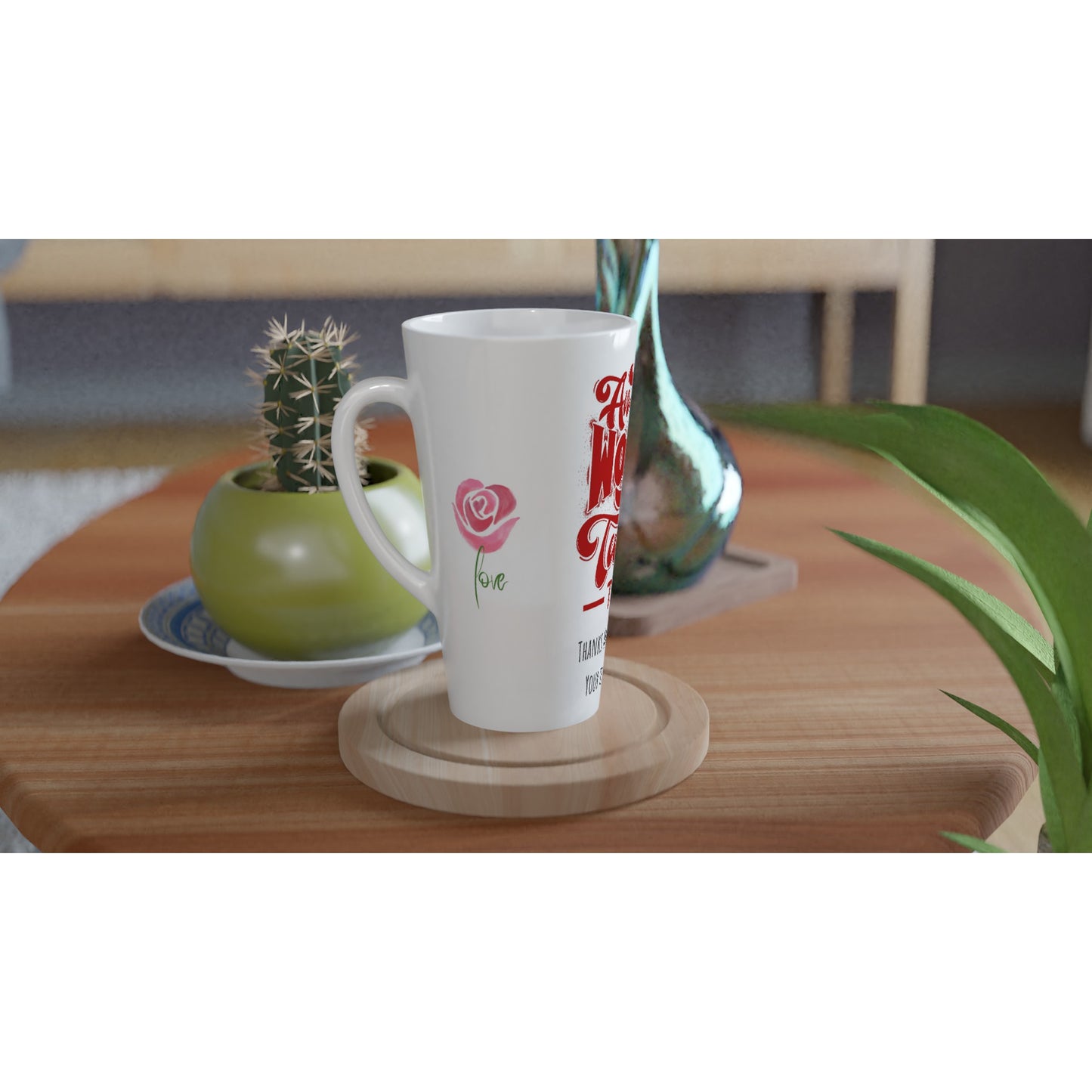 Mothers Day, Anything worth having takes time, thanks mum for taking your time with me. : White Latte 17oz Ceramic Mug