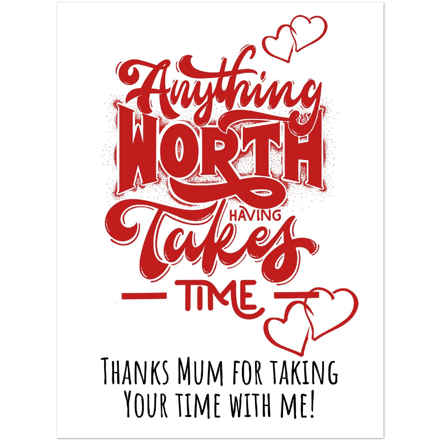 Foam Portrait : Mothers day, Anything worth having takes time.