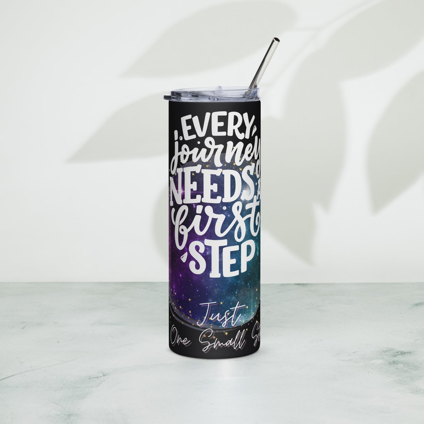 Every Journey Starts with One Small Step : Stainless steel tumbler