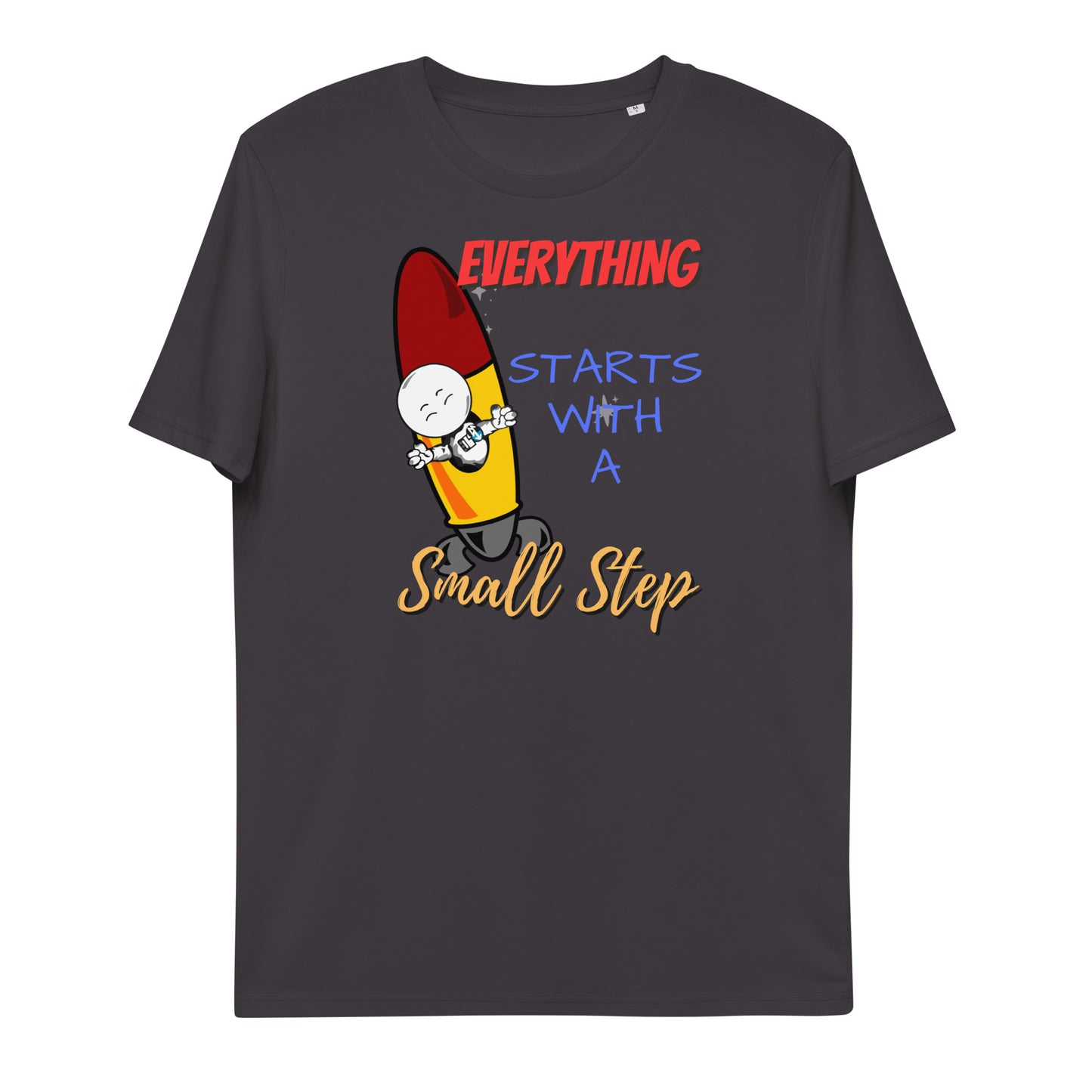 Everything Starts With A Small Step : Unisex organic cotton t-shirt
