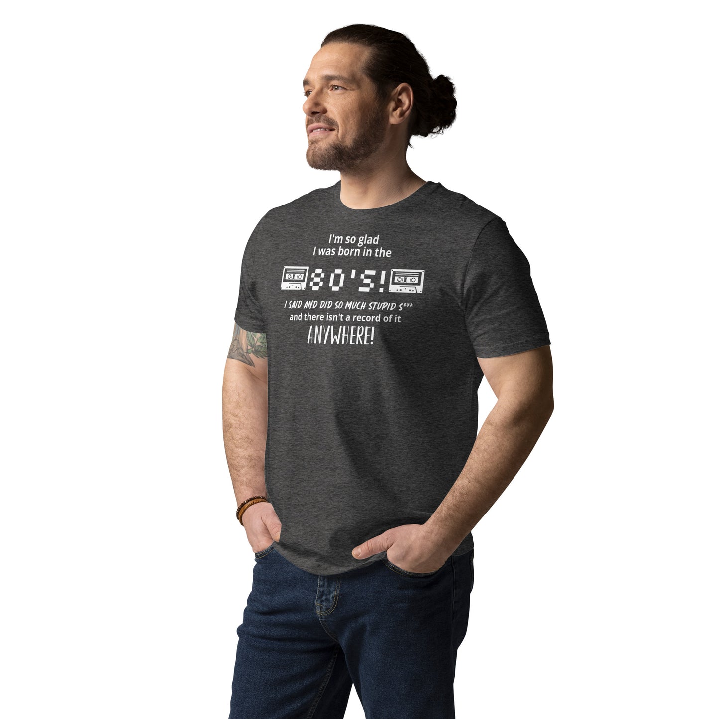 Glad i was Born in the 80's : Unisex organic cotton t-shirt