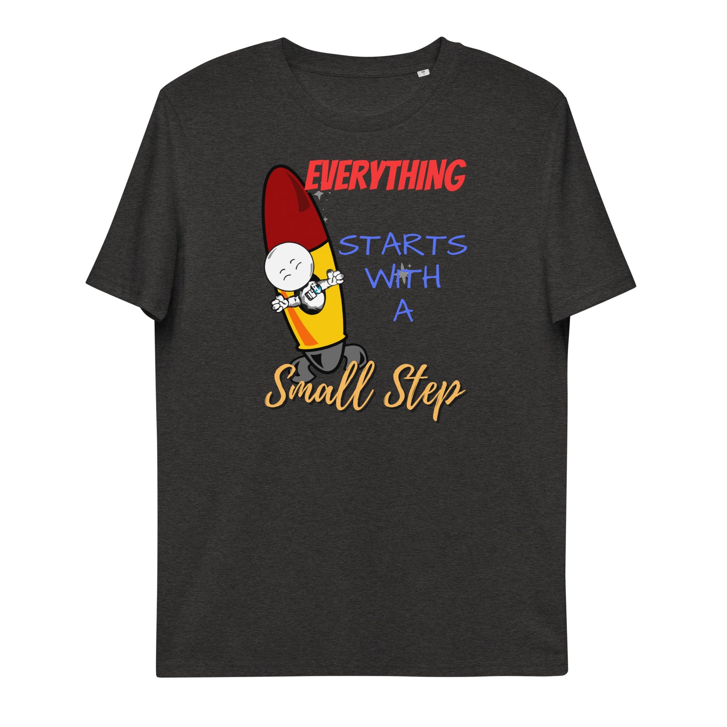 Everything Starts With A Small Step : Unisex organic cotton t-shirt