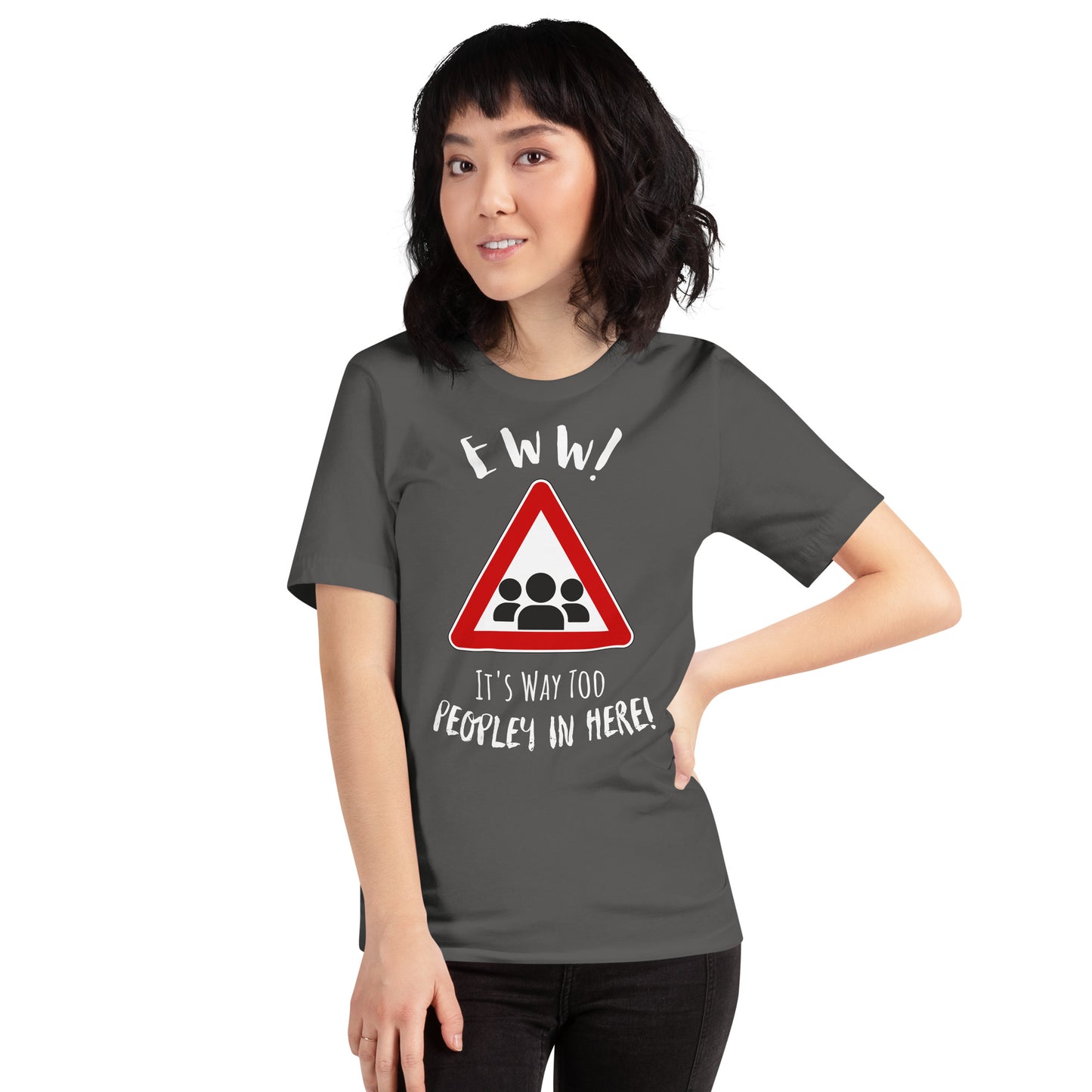 Eww, it's way too peopley in here. : Unisex t-shirt
