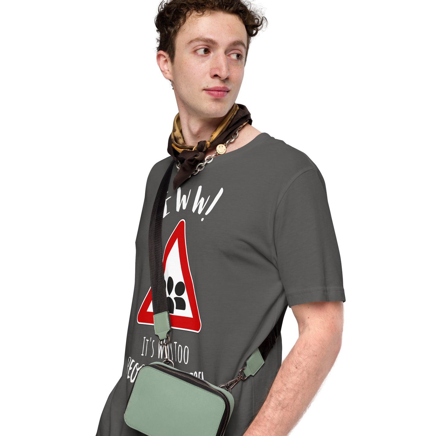 Eww, it's way too peopley in here. : Unisex t-shirt