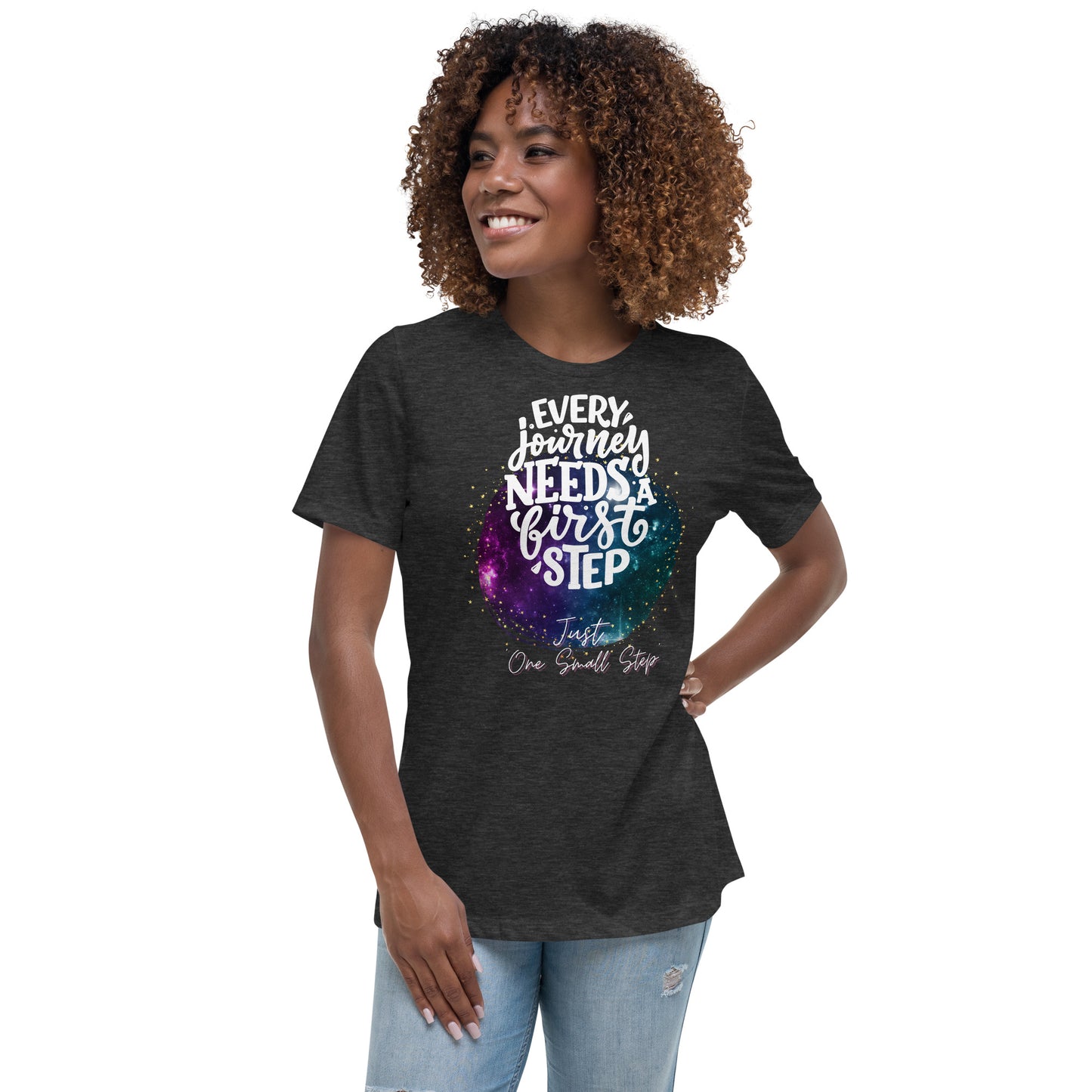 Everything Starts With One Small Step, Women's Relaxed T-Shirt