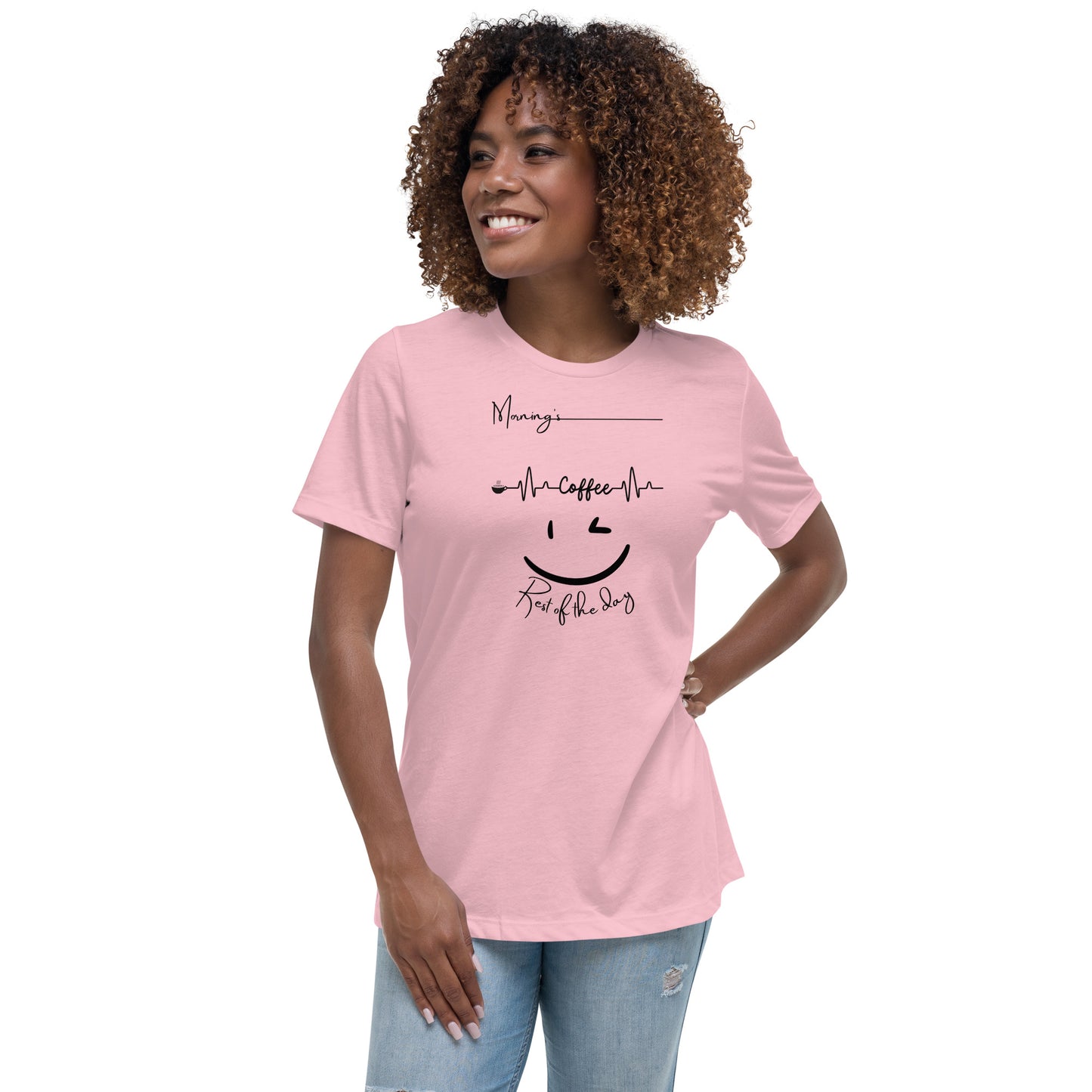 mornings, coffee, rest of the day Women's Relaxed T-Shirt