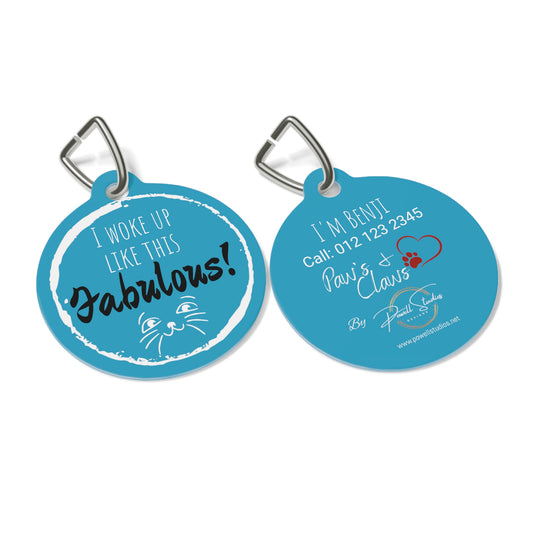 Pet Tags for Dog's and Cat's,  ID.Blue "I Woke Up Like This – Fabulous!" ,Dog Tag, Cat Tag, Cat ID