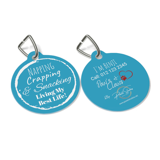 Blue of Black "Napping, Crapping and Snacking. Living My Best Life" ,Pet Tag, Dog ID, Dog Tag, Cat Tag, Cat ID