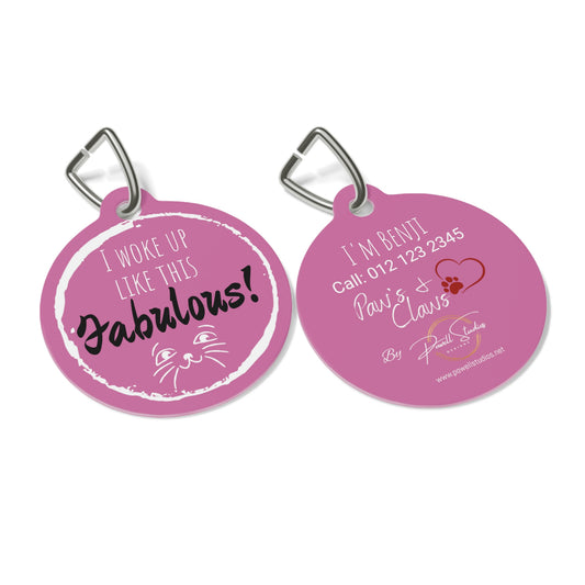 Pet Tags for Dog's and Cat's,  ID. Pink "I Woke Up Like This – Fabulous!" ,Dog Tag, Cat Tag, Cat ID
