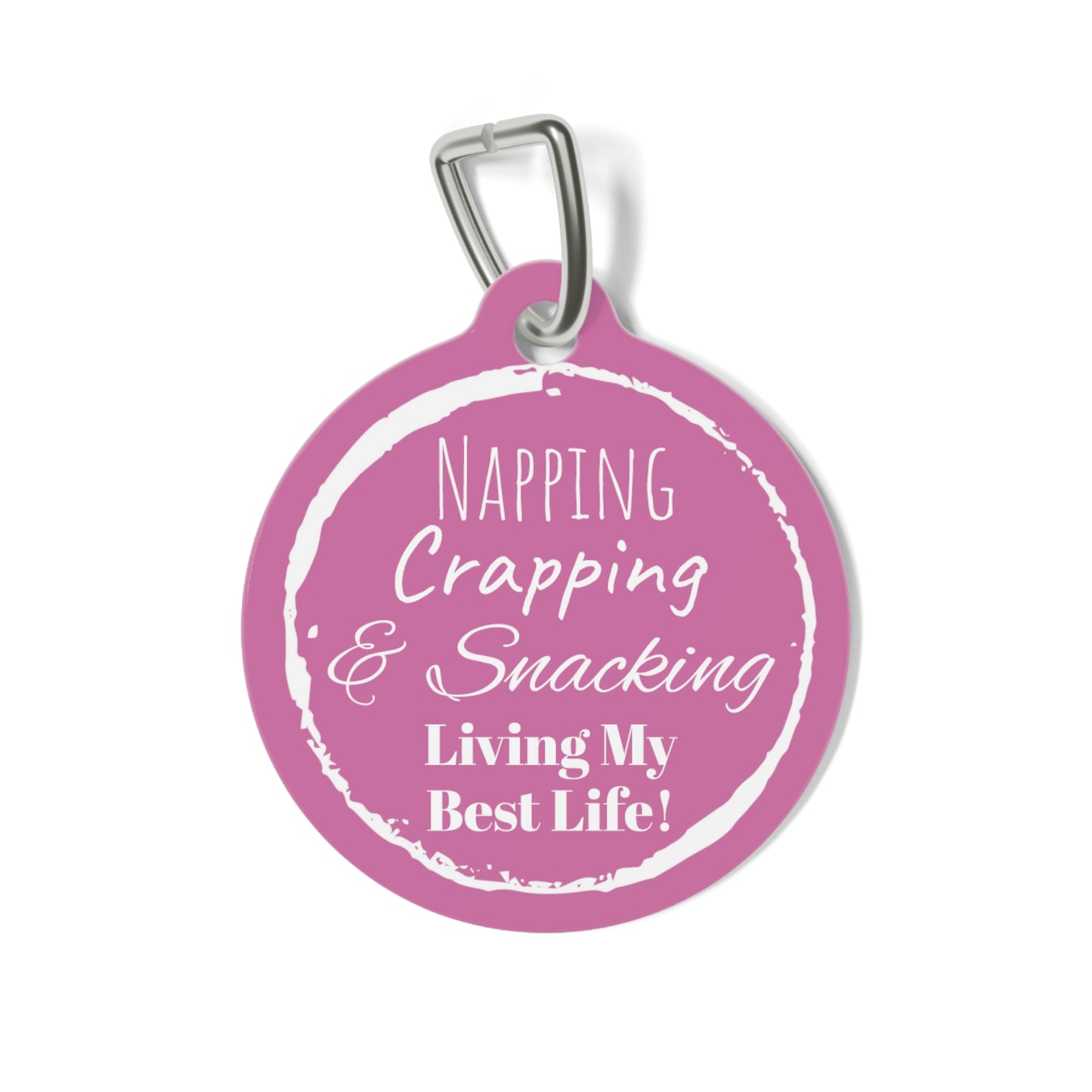 Pink Black "Napping, Crapping and Snacking. Living My Best Life" ,Pet Tag, Dog ID, Dog Tag, Cat Tag, Cat ID