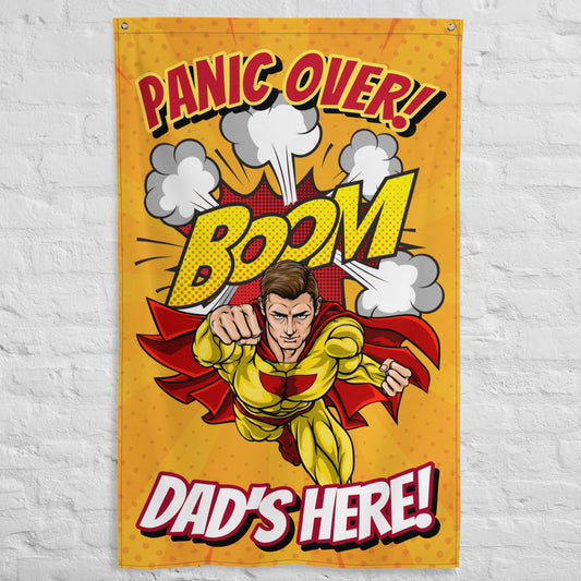 Fathers Day, Panic Over, Dad's Here Wall Art Flag